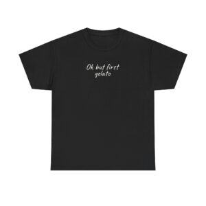 Ok But First Gelato Shirt | Funny Foodie Tee | Gift for Ice Cream Lover - White Text - T-Shirt