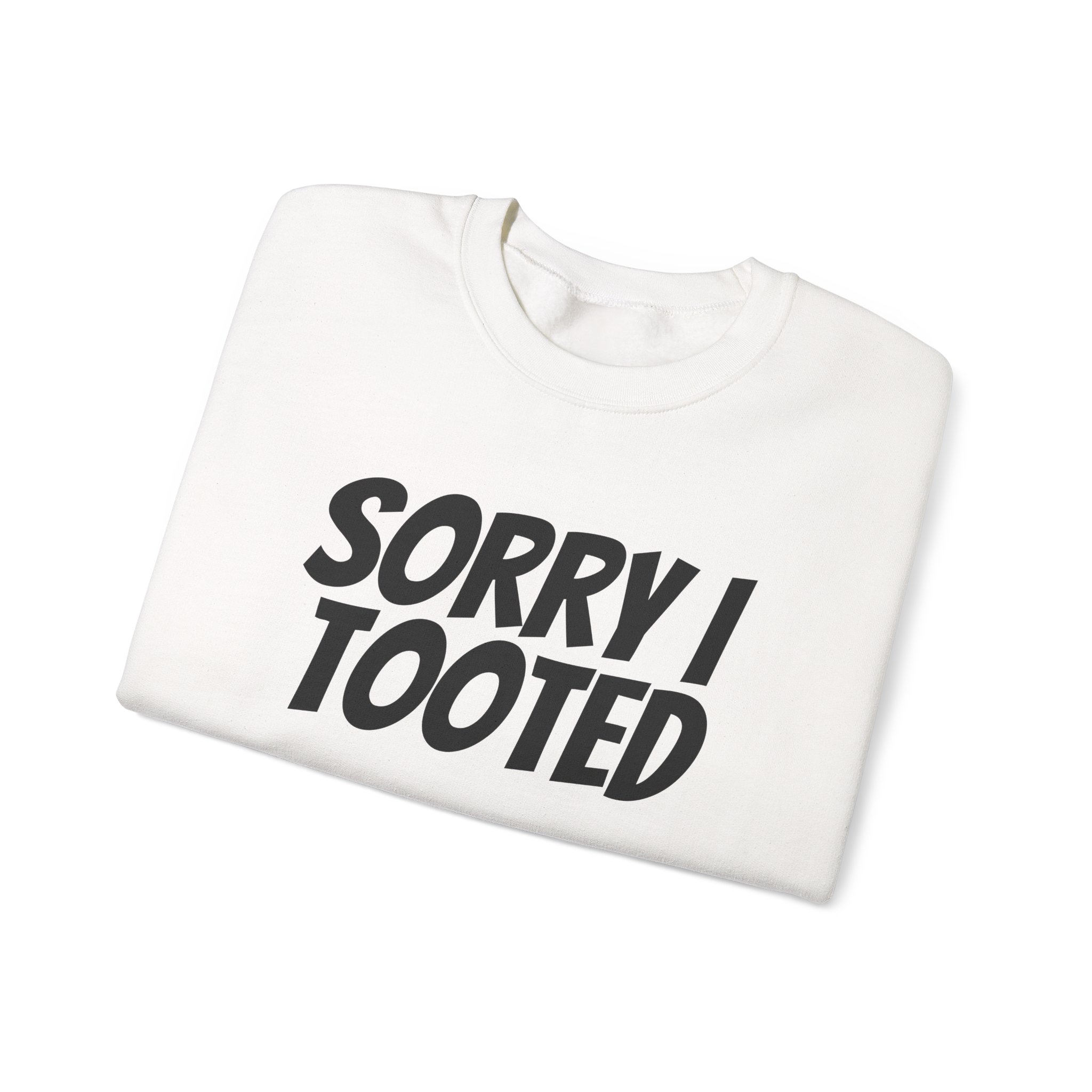 Sorry I Tooted Sweatshirt | Funny Sarcastic Sweatshirt | Gift for Prankster - Black Text - Sweatshirt - Image 3