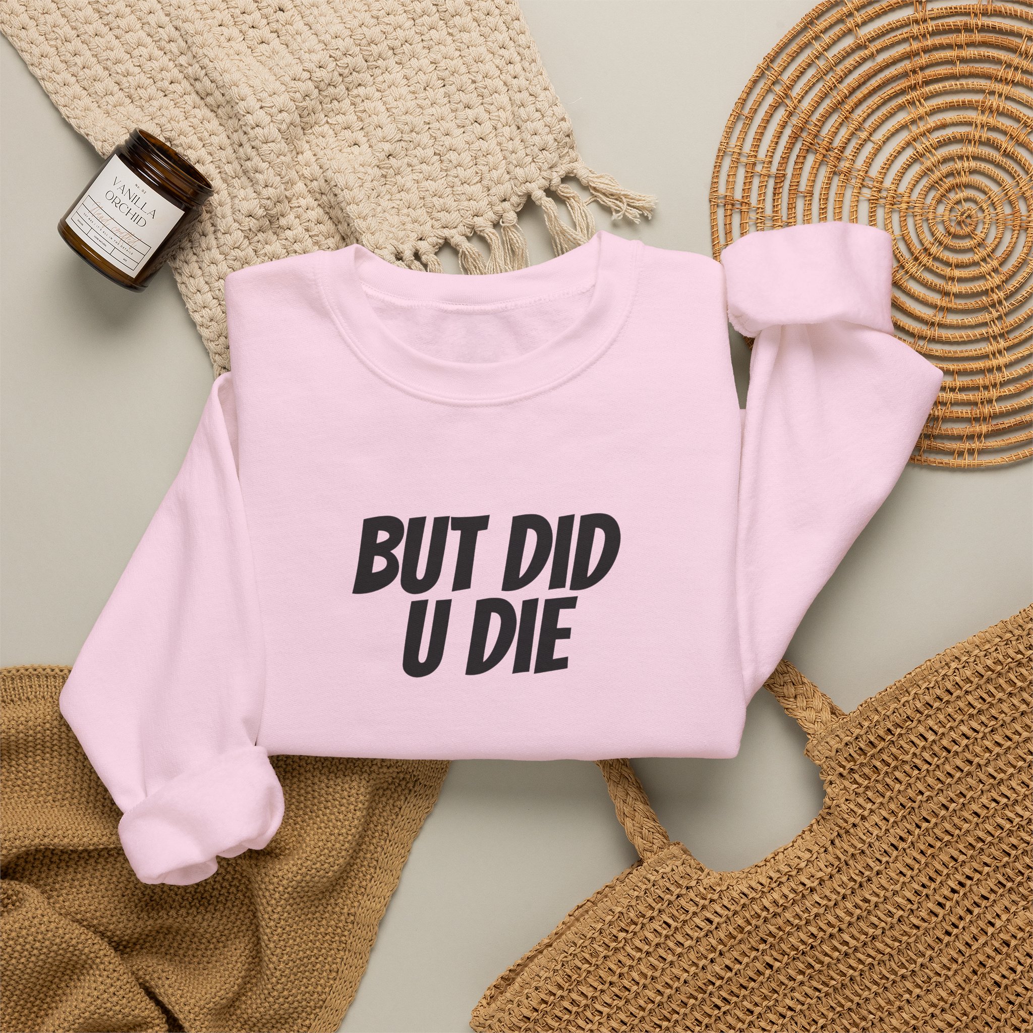 But Did U Die Sweatshirt | Sarcastic Sweatshirt | Funny Gift for Sarcastic Friend - Black Text - Sweatshirt - Image 16