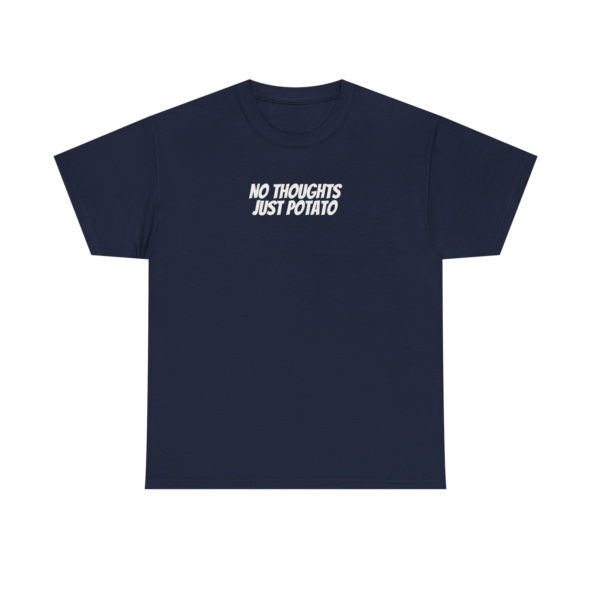 No Thoughts Just Potato Shirt | Funny Sarcastic Tee | Gift for Gen Z - White Text - T-Shirt