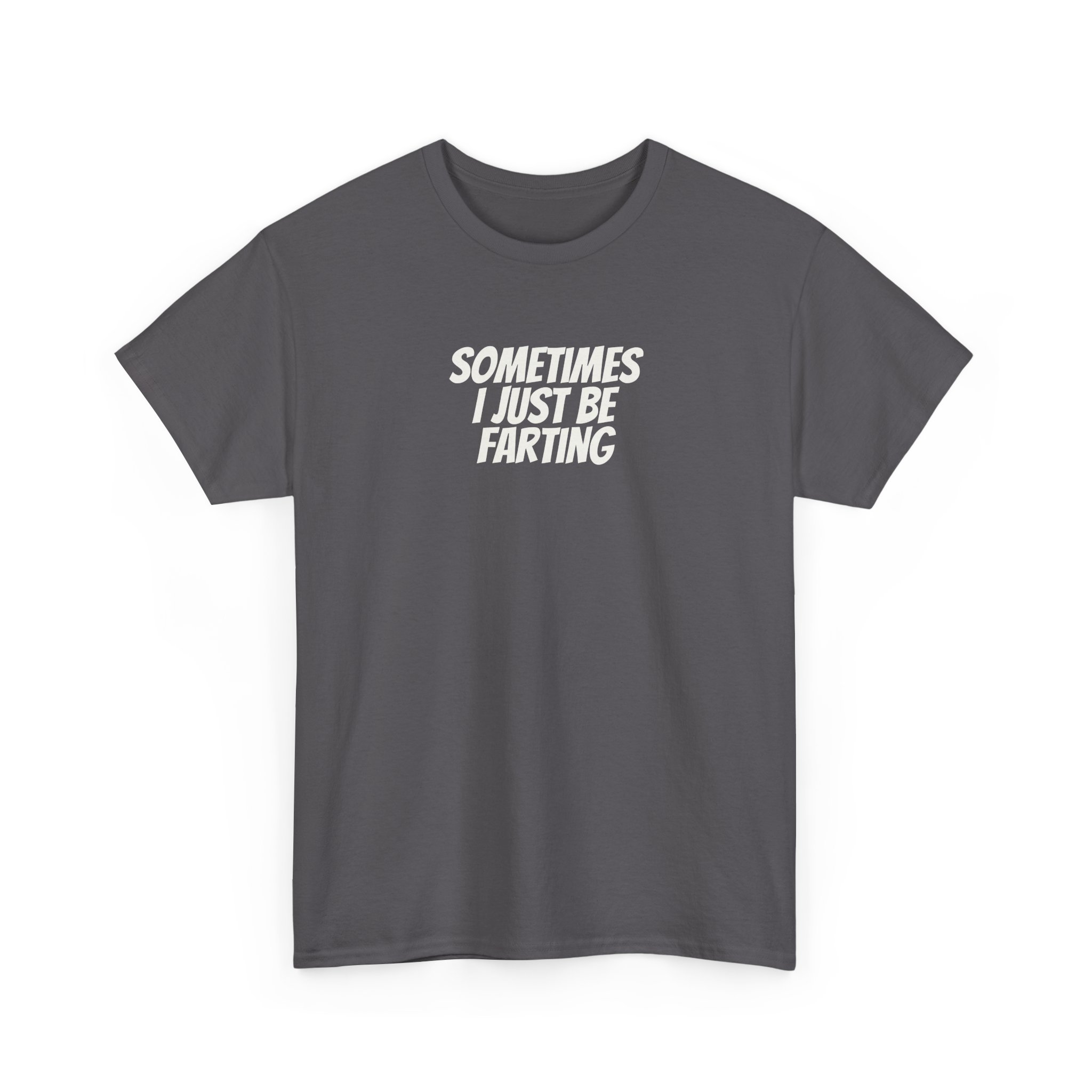 Sometimes I Just Be Farting Shirt | Funny Tee | Gift for Gen Z - White Text - T-Shirt - Image 11