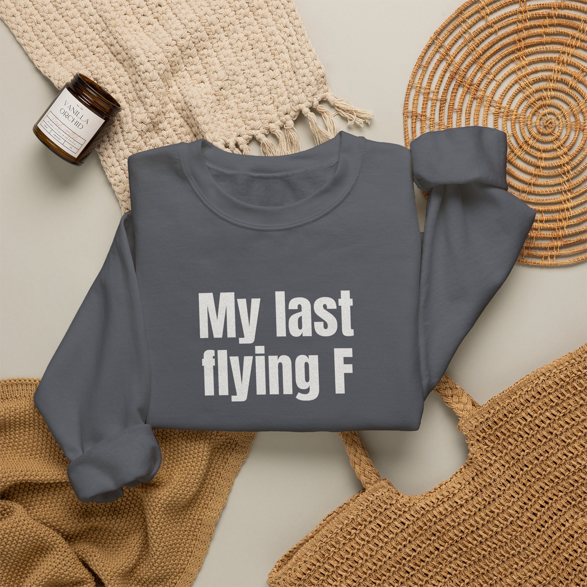 My Last Flying F Sweatshirt | Sarcastic Sweatshirt | Gift for Sarcastic Adults - White Text - Sweatshirt - Image 16