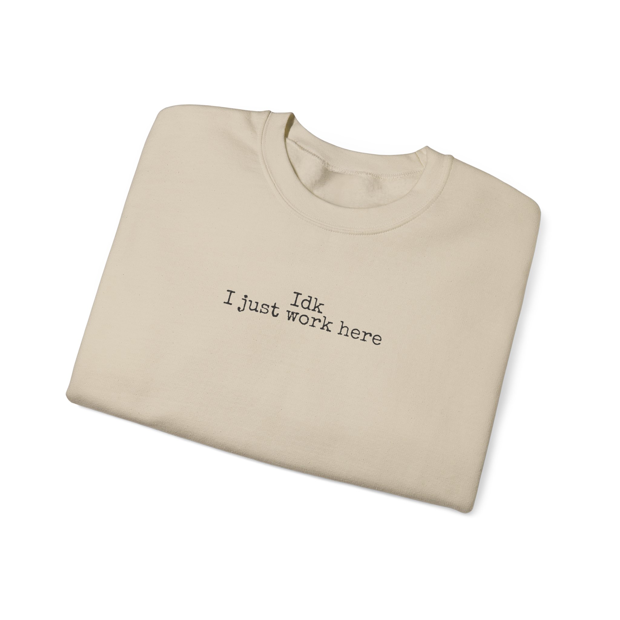 Idk I Just Work Here Sweatshirt | Funny Sarcastic Sweatshirt | Gift for Retail Worker - Black Text - Sweatshirt - Image 7