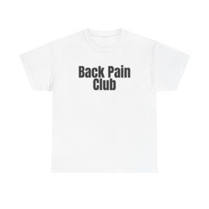 Back Pain Club Shirt | Funny Sarcastic Tee | Gift for Adults - Black Text - T-Shirt