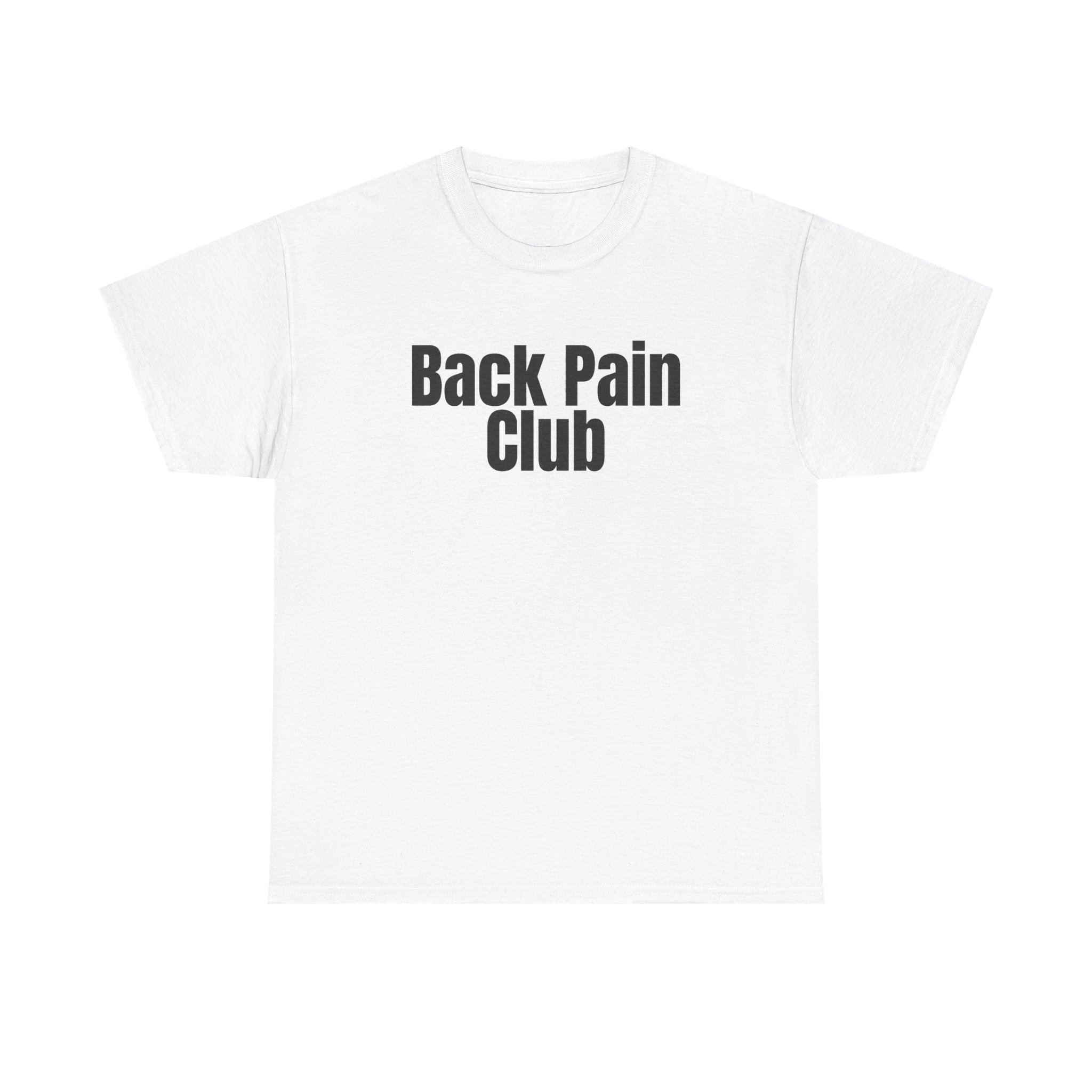 Back Pain Club Shirt | Funny Sarcastic Tee | Gift for Adults - Black Text - T-Shirt