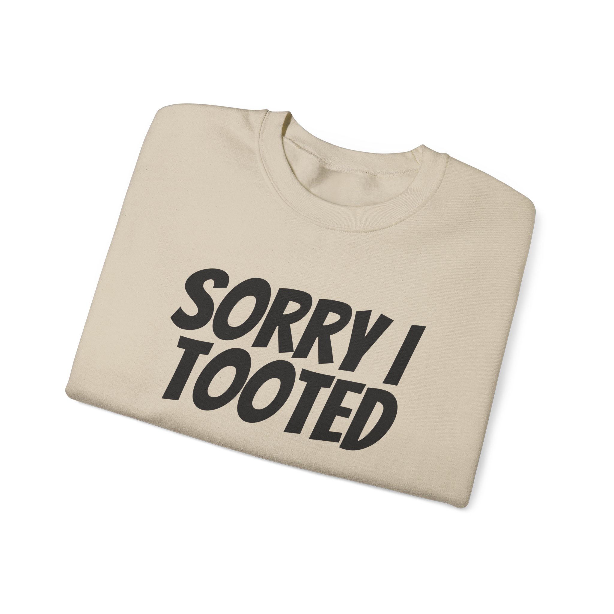 Sorry I Tooted Sweatshirt | Funny Sarcastic Sweatshirt | Gift for Prankster - Black Text - Sweatshirt - Image 7