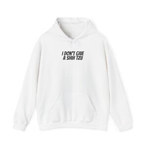 I Don't Give A Shih Tzu Hoodie | Funny Dog Hoodie | Gift for Dog Mom - Black Text - Hoodie