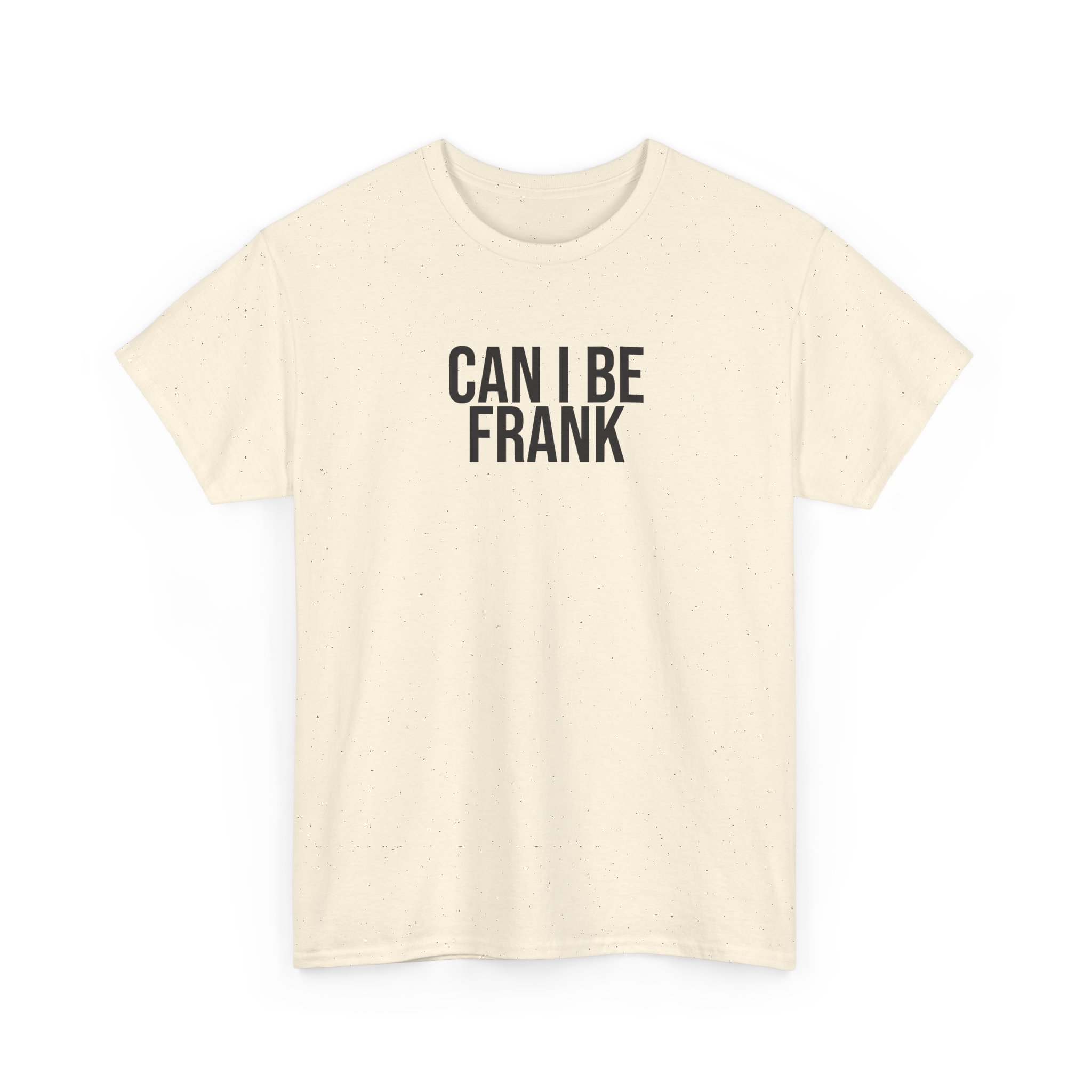 Can I Be Frank Shirt | Funny Sarcastic Tee | Gift for Dad - Black Text - T-Shirt - Image 7