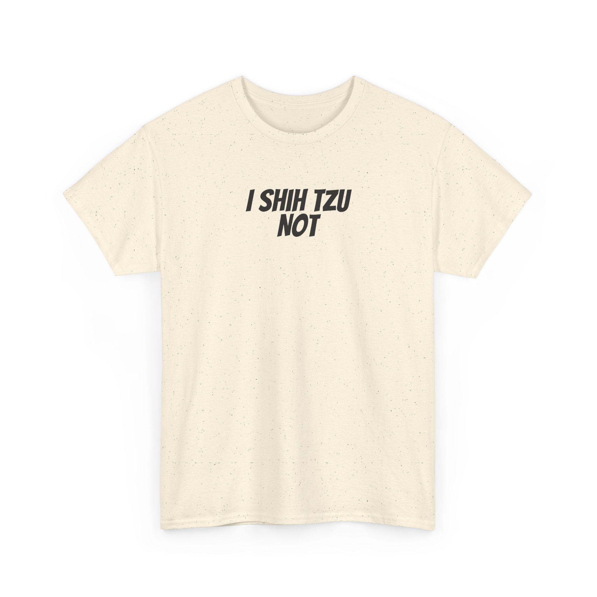 I Shih Tzu Not Shirt | Funny Sarcastic Tee | Gift for Dog Mom - Black Text - T-Shirt - Image 7