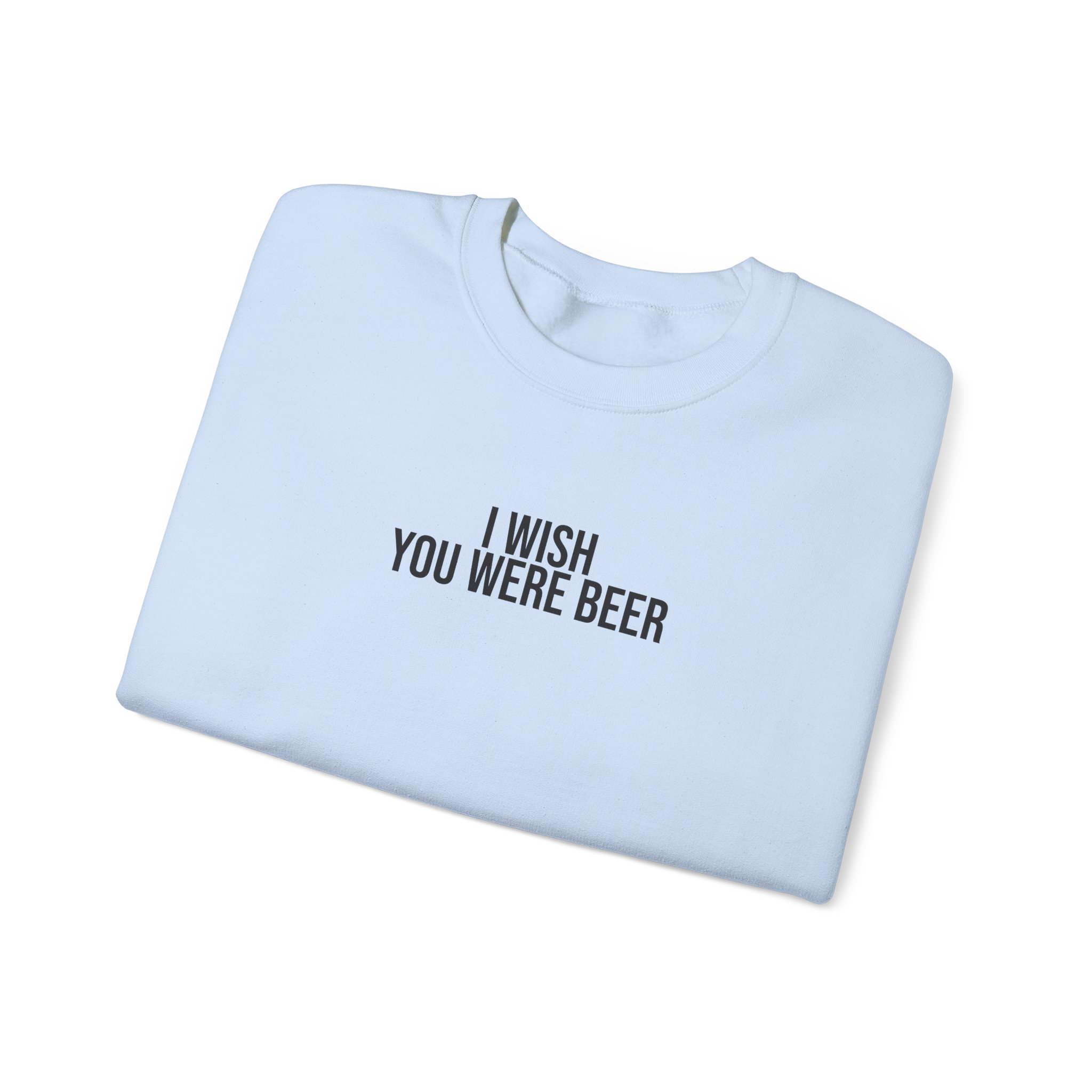 I Wish You Were Beer Sweatshirt | Funny Sarcastic Sweatshirt | Gift for Beer Lover - Black Text - Sweatshirt - Image 11