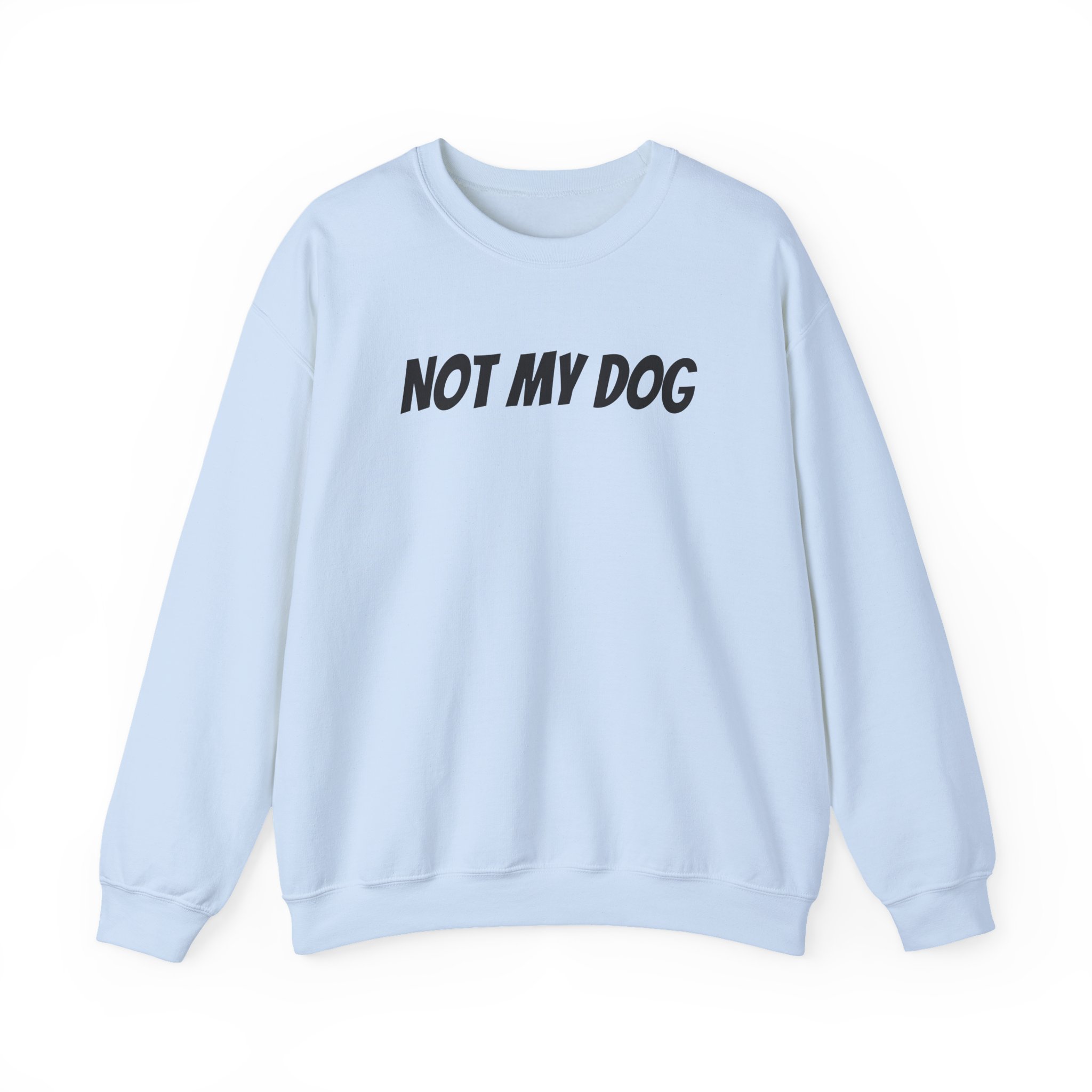 Not My Dog Sweatshirt | Funny Sarcastic Sweatshirt | Gift for Dog Owner - Black Text - Sweatshirt - Image 9