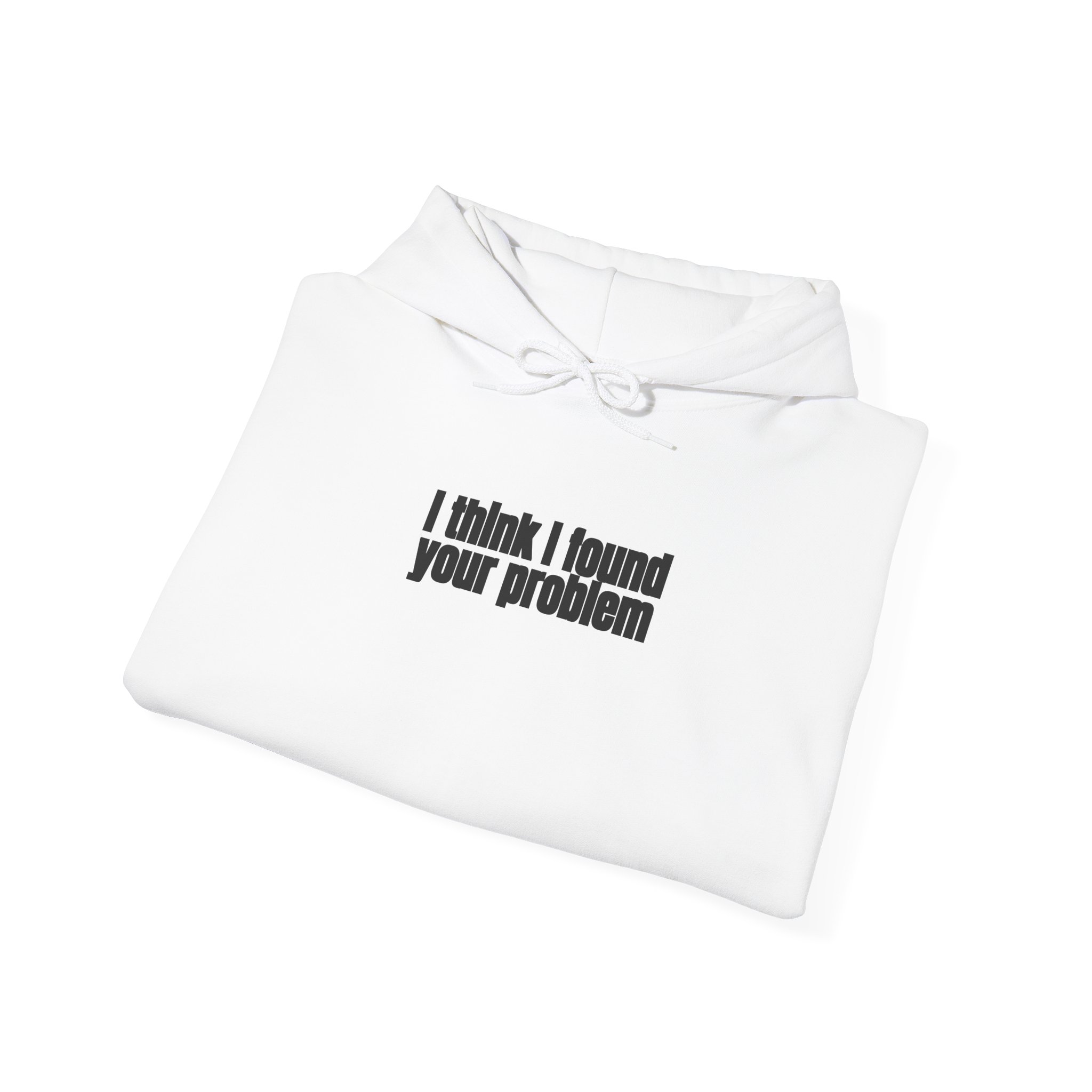 I Think I Found Your Problem Hoodie | Funny Sarcastic Hoodie | Gift for IT - Black Text - Hoodie - Image 4