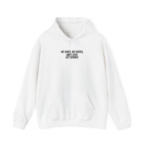 No Hoodie No Shoes I Still Get Service | Bold Hoodie | Gift for Rebellious - Black Text - Hoodie