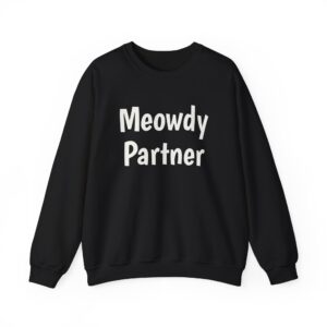 Meowdy Partner Sweatshirt | Funny Sarcastic Sweatshirt | Gift for Cat Lover - White Text - Sweatshirt