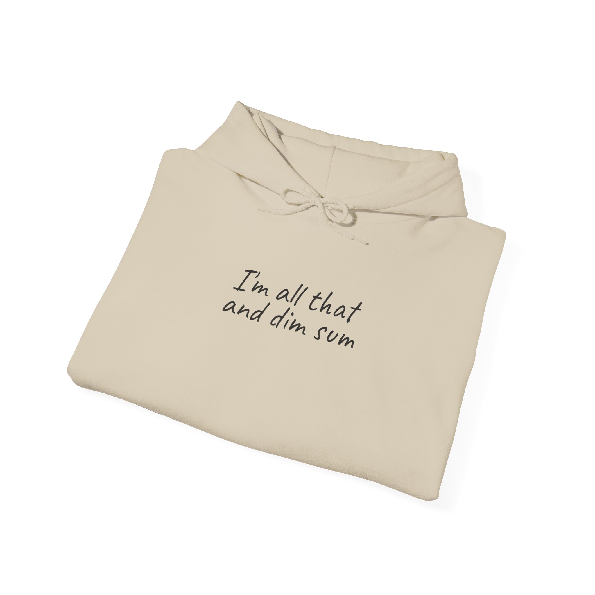 I'm All That And Dim Sum Hoodie | Funny Hoodie | Gift for Foodie - Black Text - Hoodie - Image 8