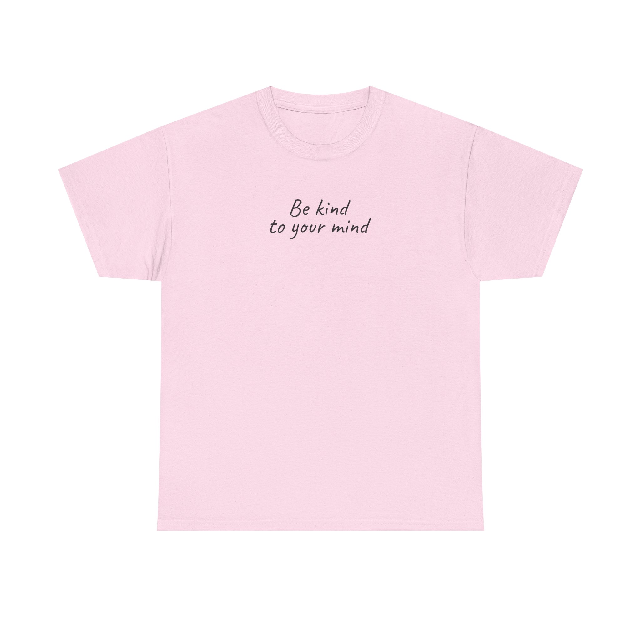 Be Kind To Your Mind Shirt | Bold Tee | Gift for Mental Health Advocate - Black Text - T-Shirt - Image 9