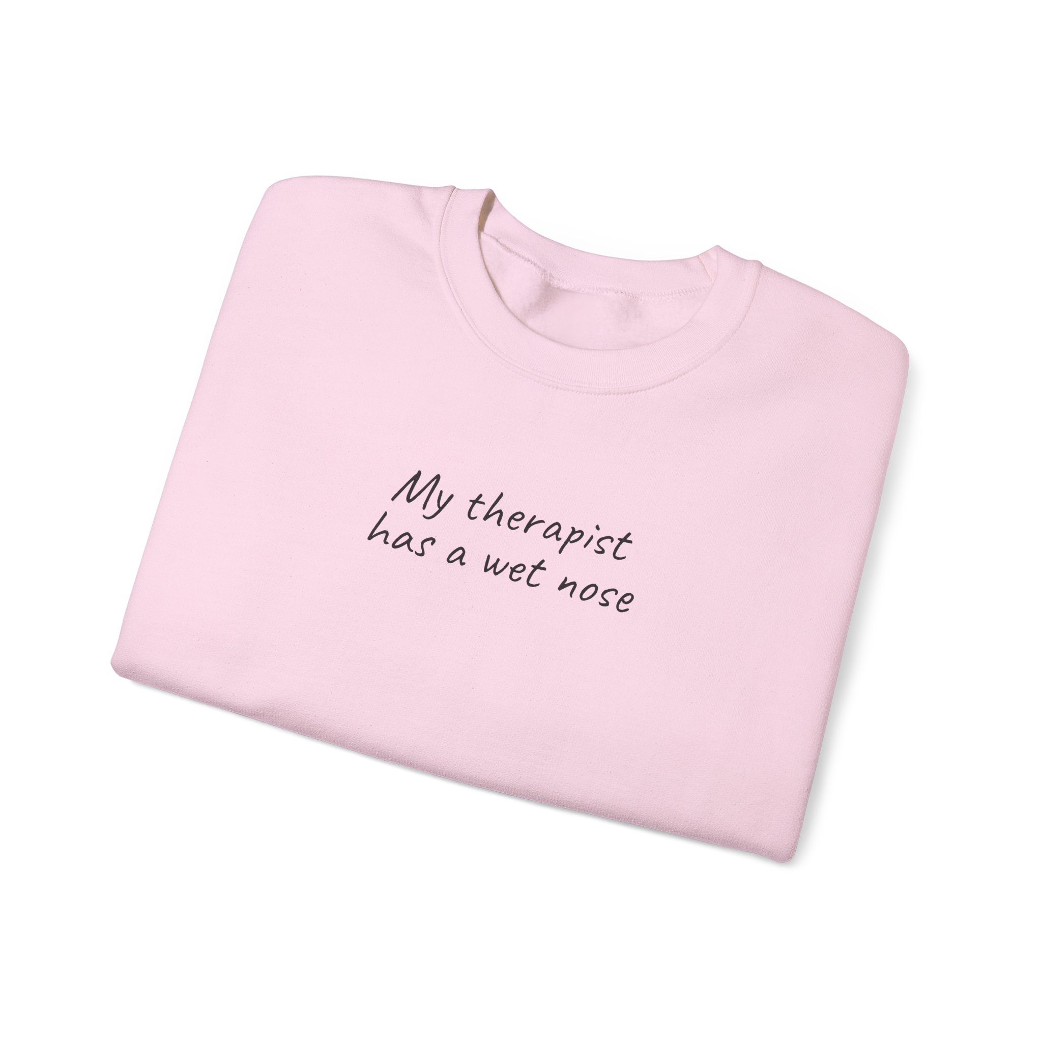 My Therapist Has A Wet Nose Sweatshirt | Funny Sweatshirt | Gift For Pet Owner - Black Text - Sweatshirt - Image 15