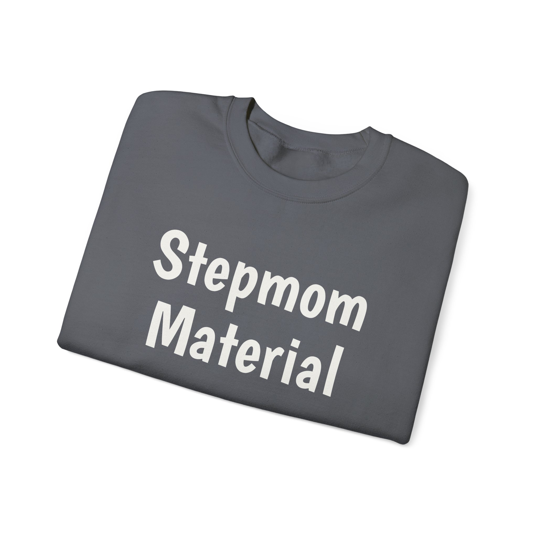 Stepmom Material Sweatshirt | Bold Sarcastic Sweatshirt | Gift for Stepmom - White Text - Sweatshirt - Image 15