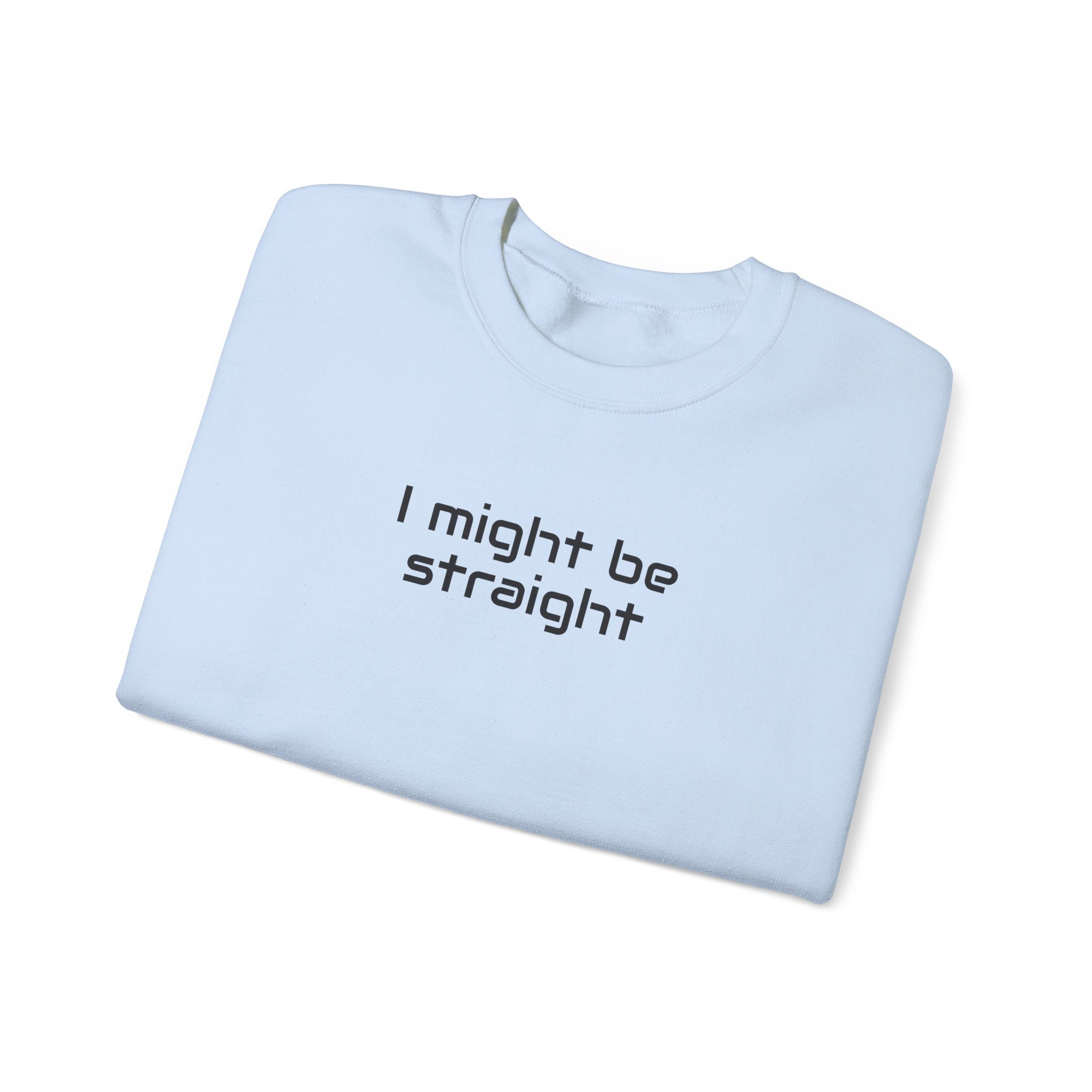 I Might Be Straight Sweatshirt | Funny Sarcastic Sweatshirt | Gift for LGBTQ - Black Text - Sweatshirt - Image 11