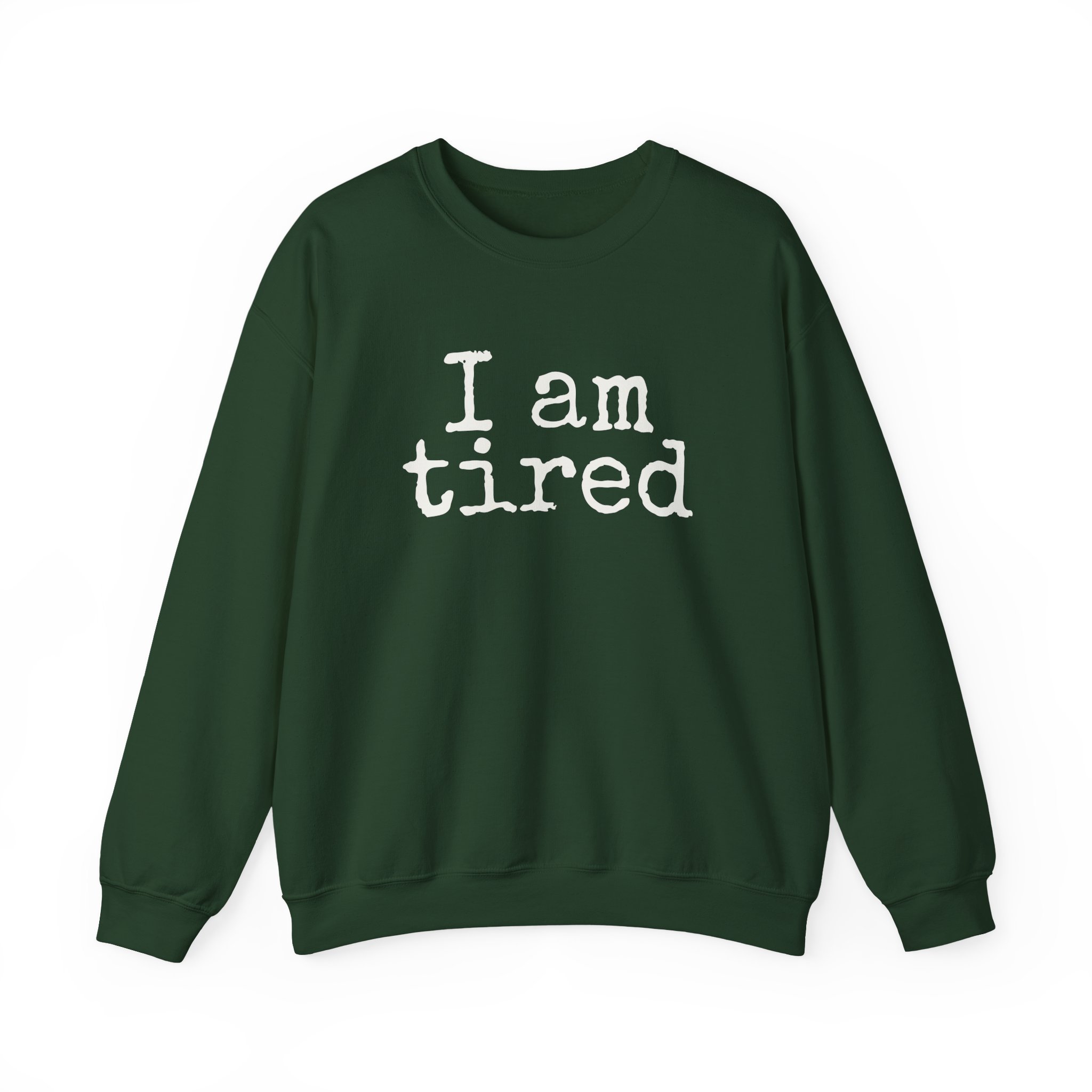 I Am Tired Sweatshirt | Funny Sarcastic Sweatshirt | Gift for Introvert - White Text - Sweatshirt - Image 9