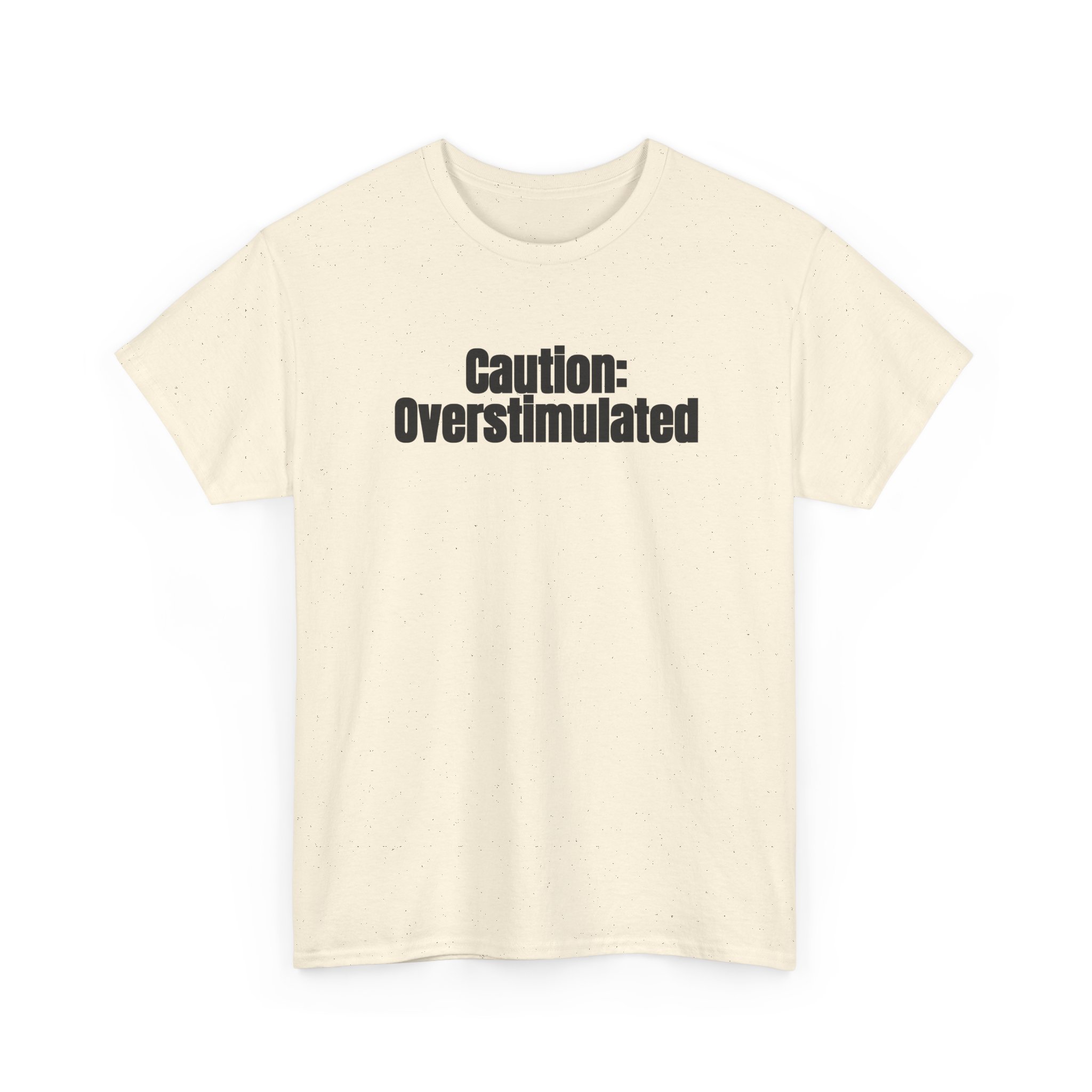 Caution: Overstimulated Shirt | Funny Sarcastic Tee | Gift for Introvert - Black Text - T-Shirt - Image 7