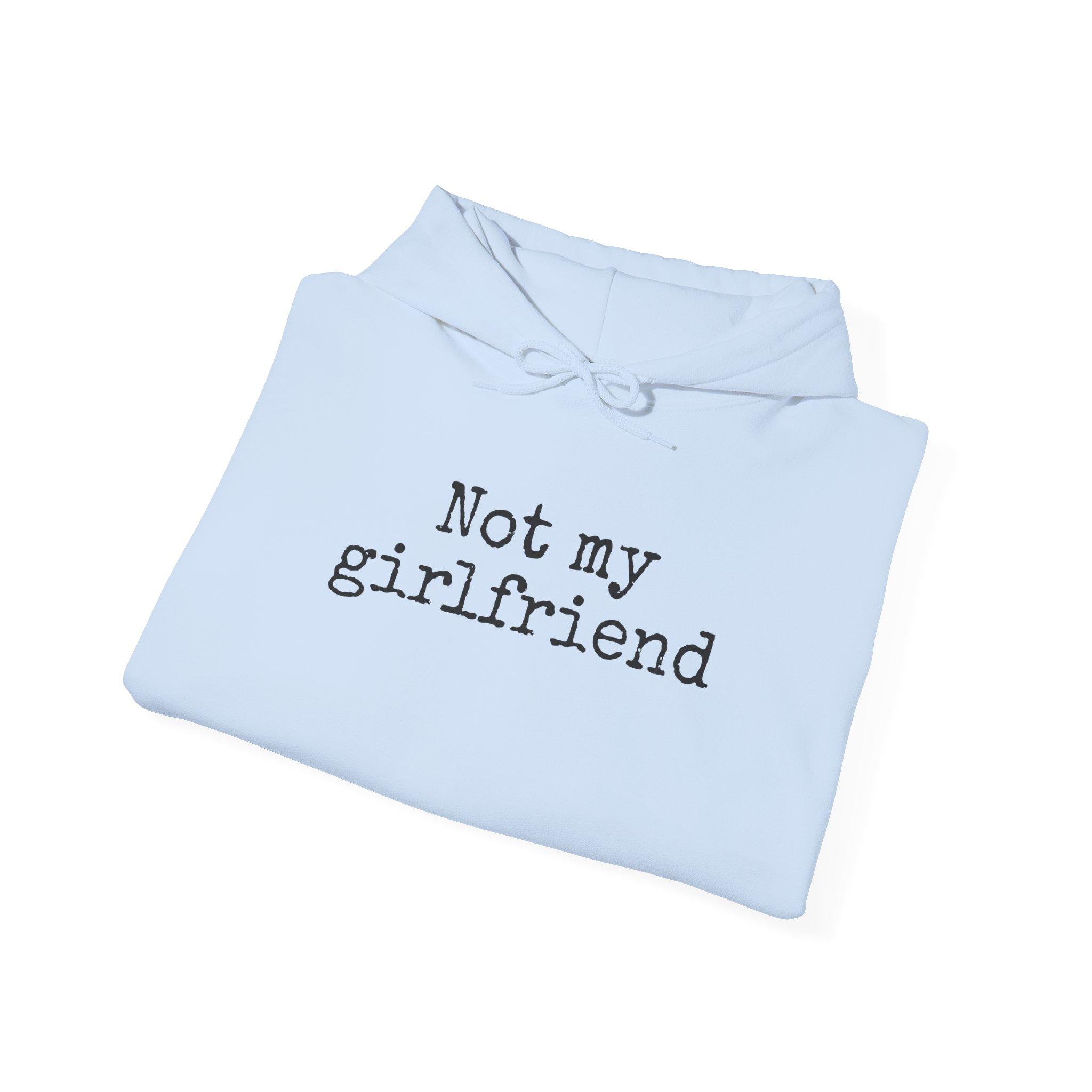 Not My Girlfriend Hoodie | Funny Sarcastic Hoodie | Gift for Dating Humor - Black Text - Hoodie - Image 12