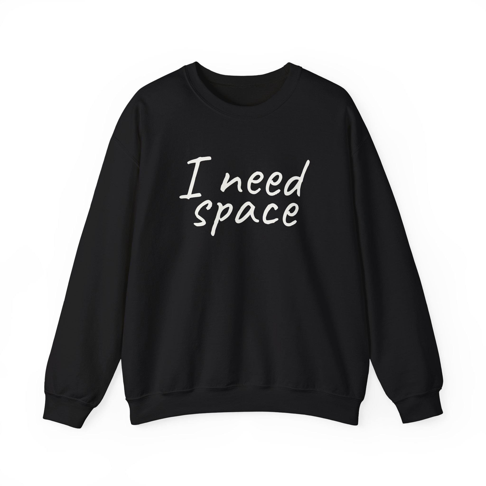 I Need Space Sweatshirt | Sarcastic Sweatshirt | Gift for Introverts - White Text - Sweatshirt