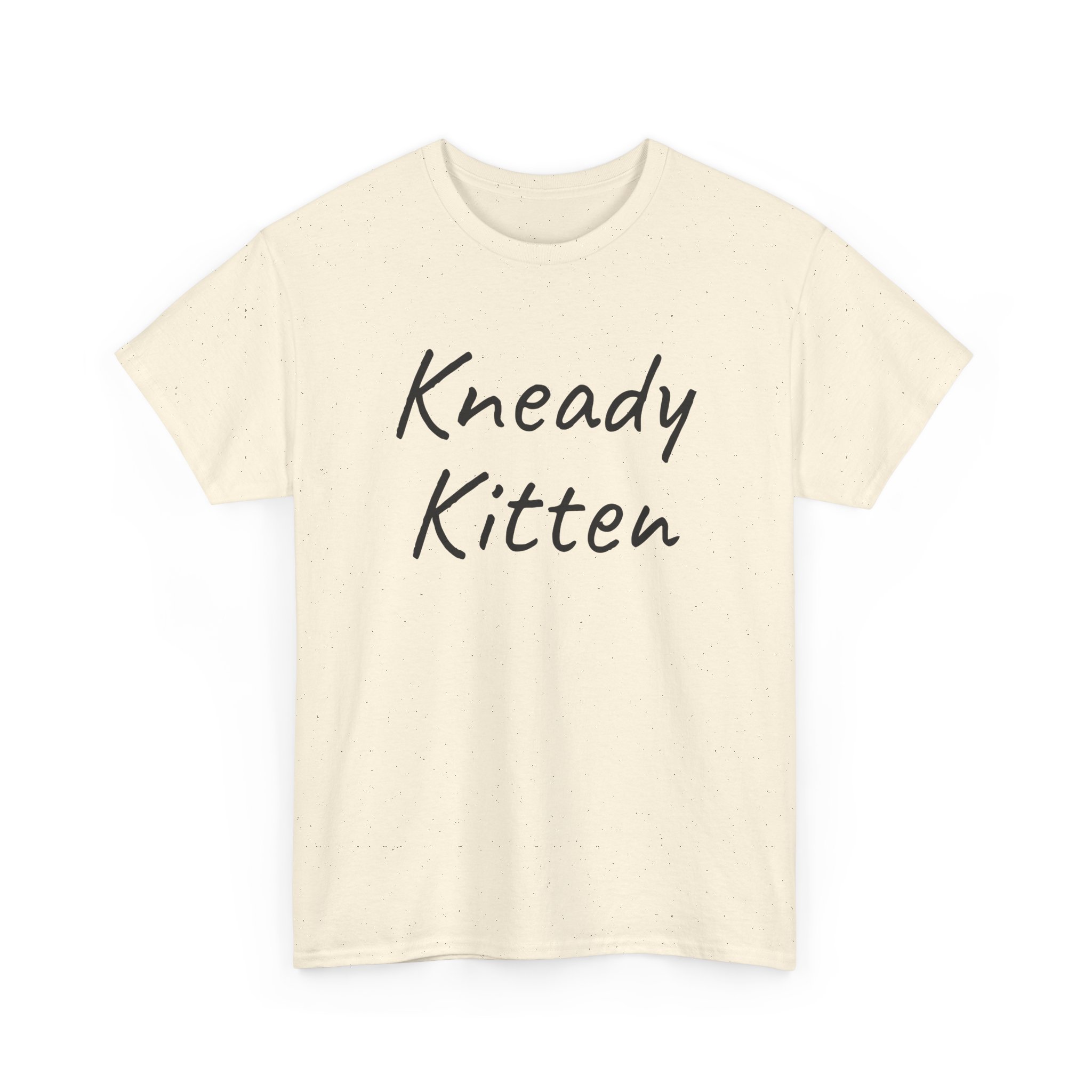 Kneady Kitten Shirt | Funny Sarcastic Tee | Gift for Pet Lovers - Black Text - T-Shirt - Image 7