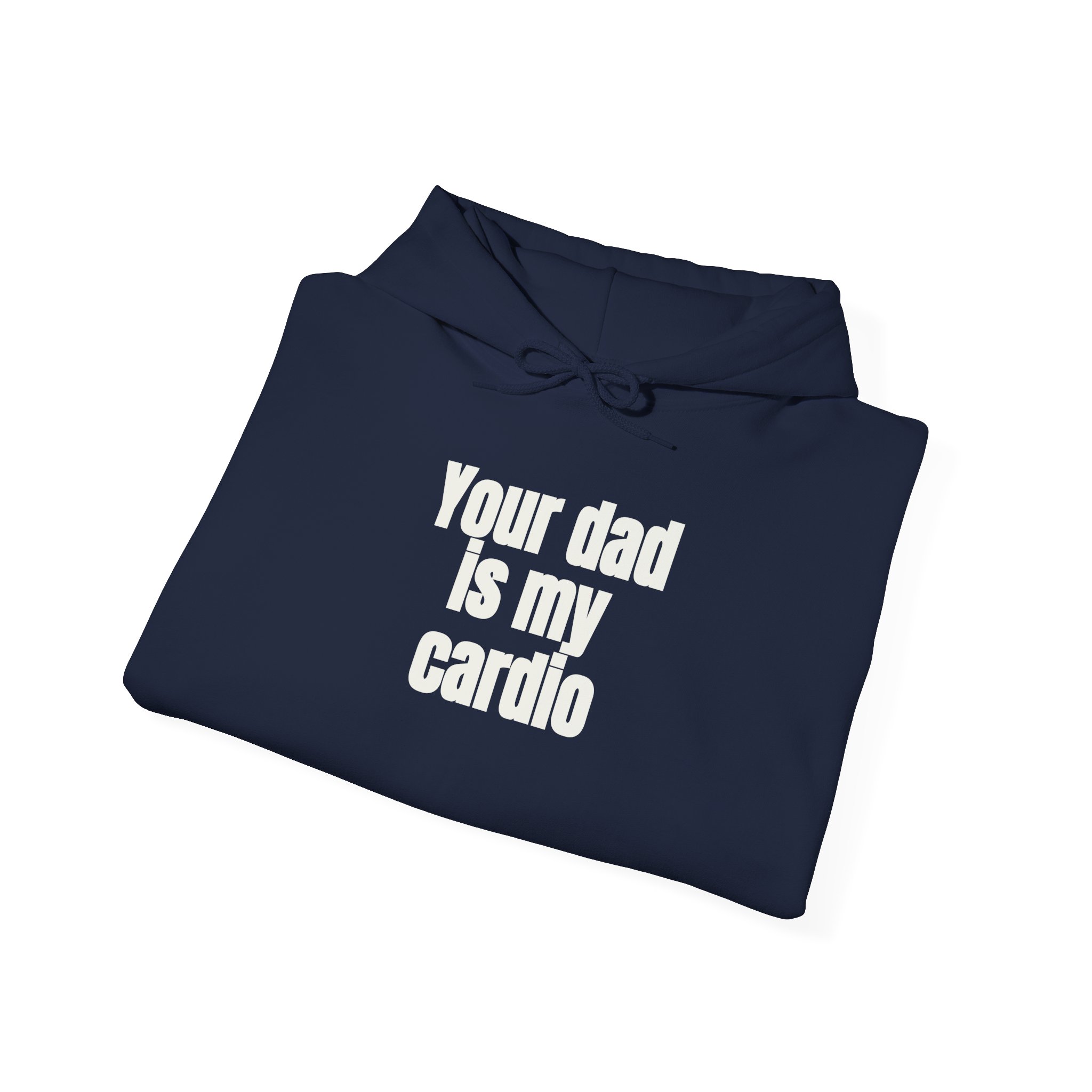 Your Dad Is My Cardio Hoodie | Funny Sarcastic Hoodie | Gift for Gym Bros - White Text - Hoodie - Image 20