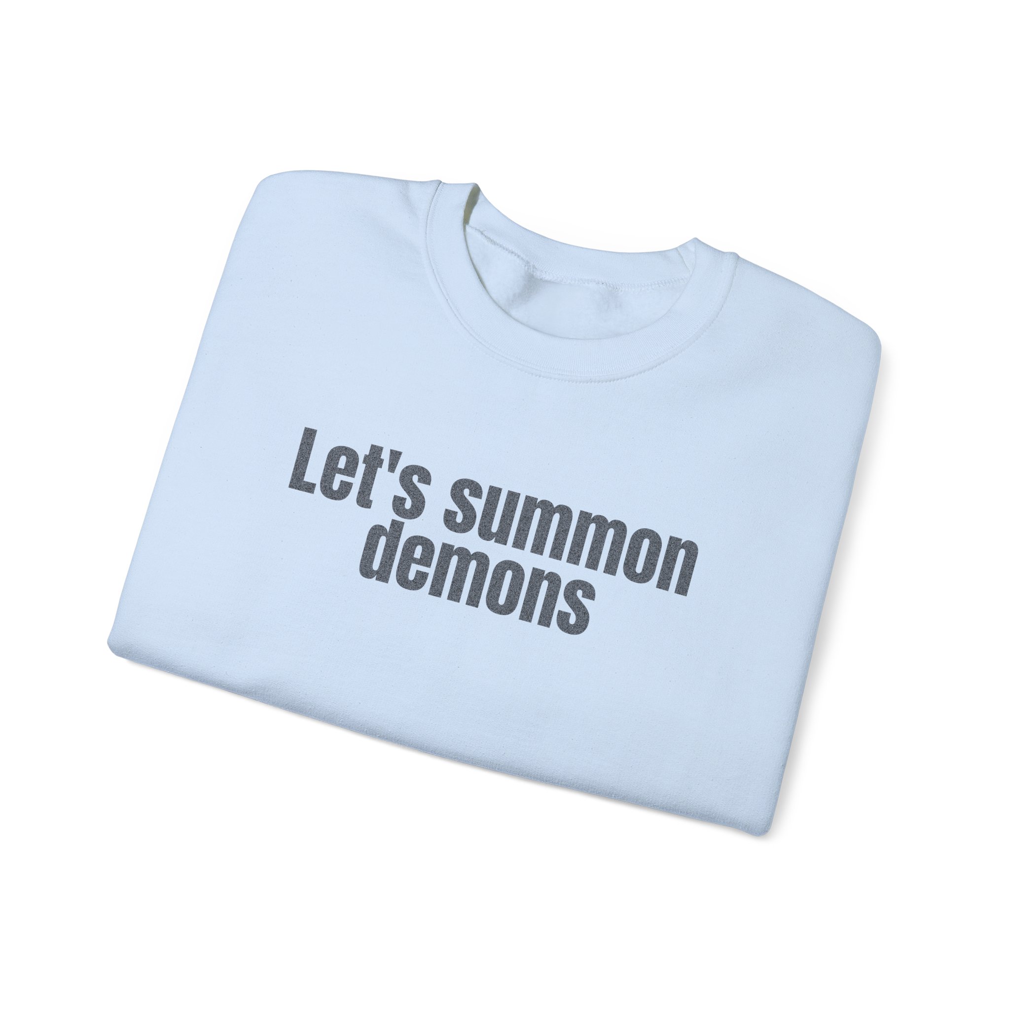 Let's Summon Demons Sweatshirt | Bold Sarcastic Sweatshirt | Gift for Goth Friends - Black Text - Sweatshirt - Image 11
