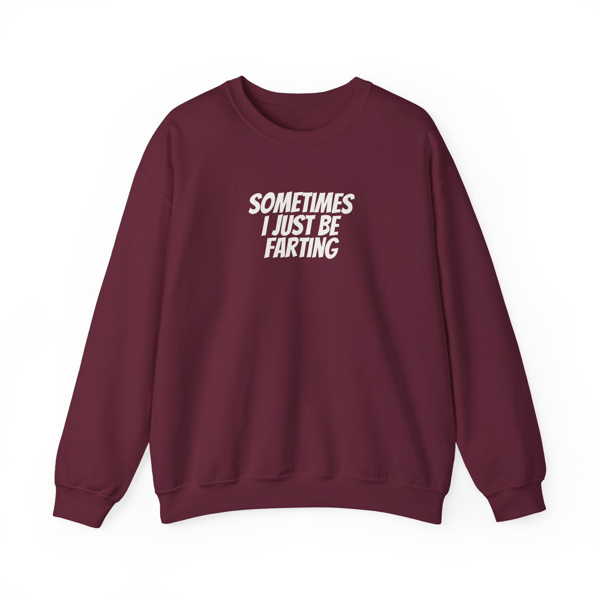 Sometimes I Just Be Farting Sweatshirt | Funny Sweatshirt | Gift for Gen Z - White Text - Sweatshirt - Image 5