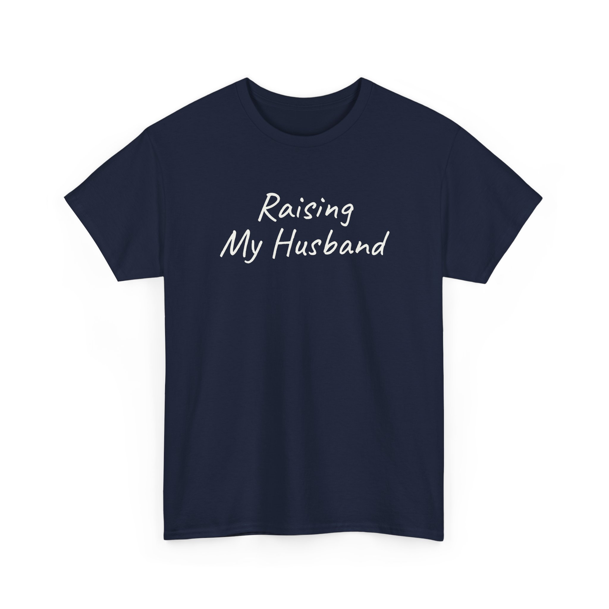 Raising My Husband Shirt | Funny Sarcastic Tee | Gift for Wife - White Text - T-Shirt - Image 15