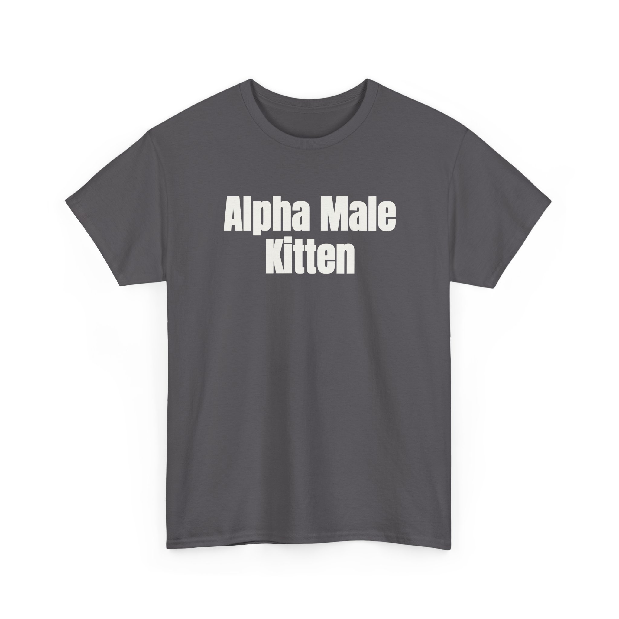 Alpha Male Kitten Shirt | Funny Sarcastic Tee | Gift for Him - White Text - T-Shirt
