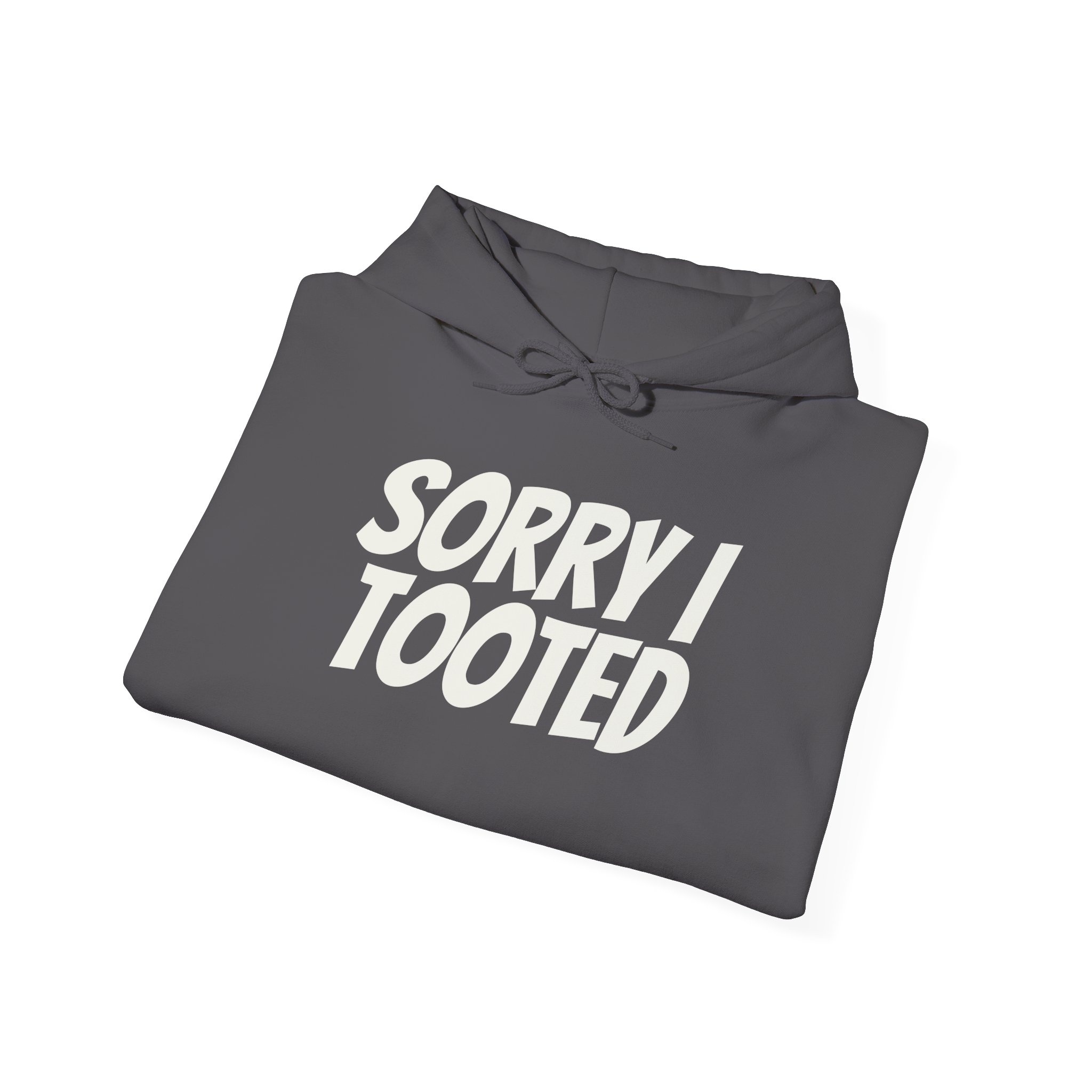 Sorry I Tooted Hoodie | Funny Sarcastic Hoodie | Gift for Prankster - White Text - Hoodie - Image 16