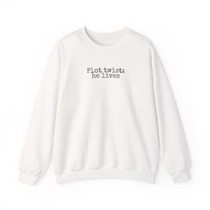 Plot Twist: He Lives Sweatshirt | Funny Bookish Sweatshirt | Gift for Readers - Black Text - Sweatshirt