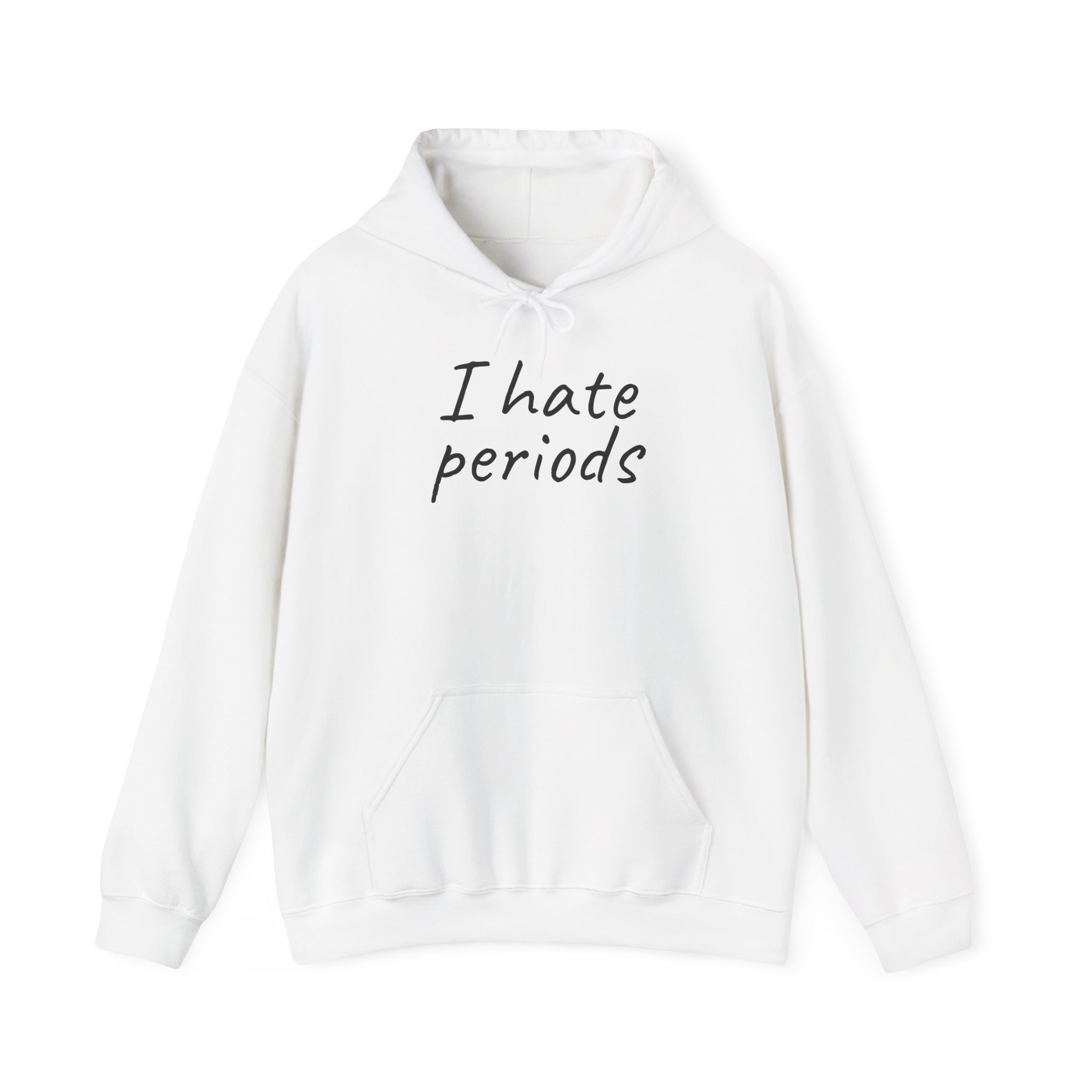 I Hate Periods Shirt | Funny Sarcastic Tee | Gift for Women - Black Text - Hoodie