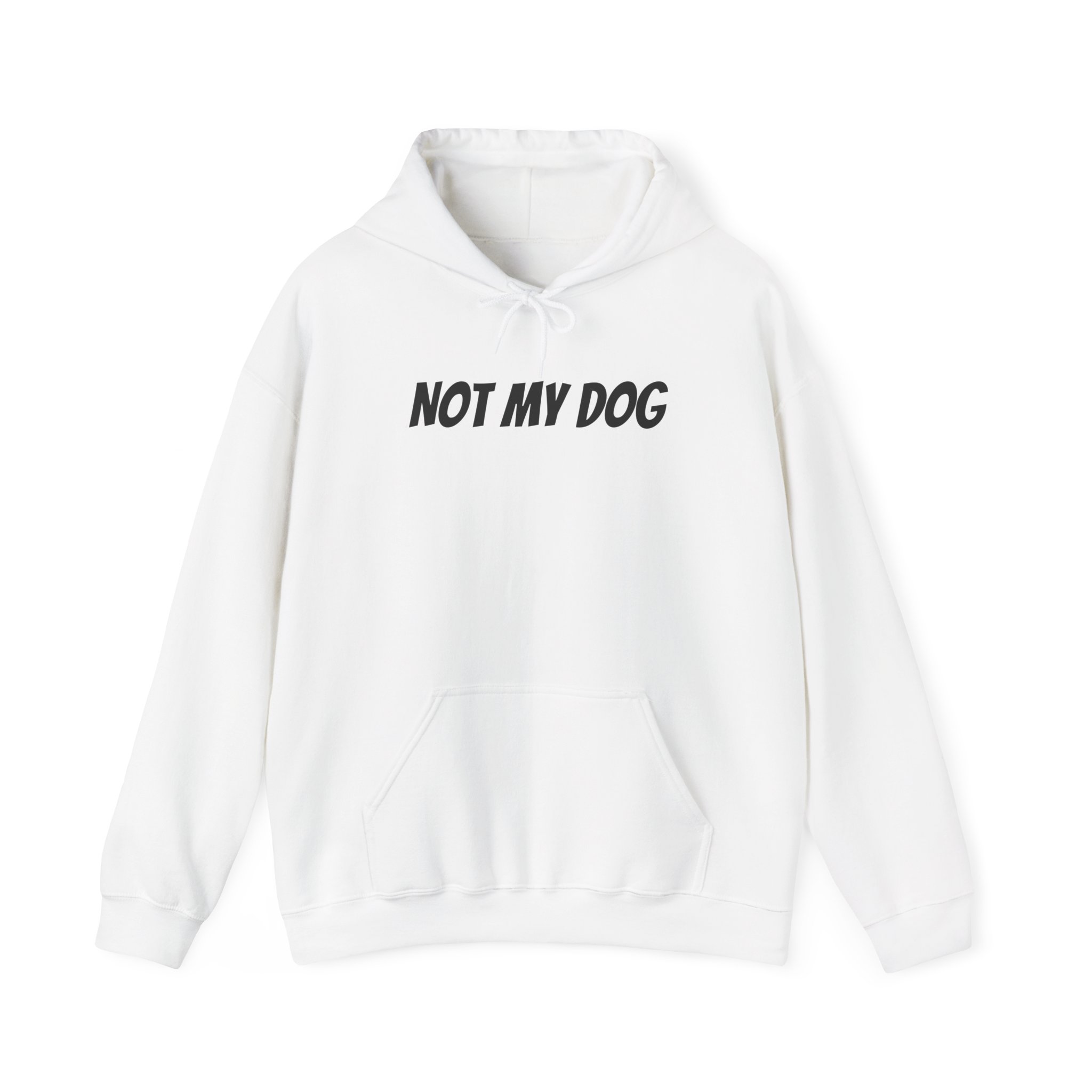 Not My Dog Hoodie | Funny Sarcastic Hoodie | Gift for Dog Owner - Black Text - Hoodie