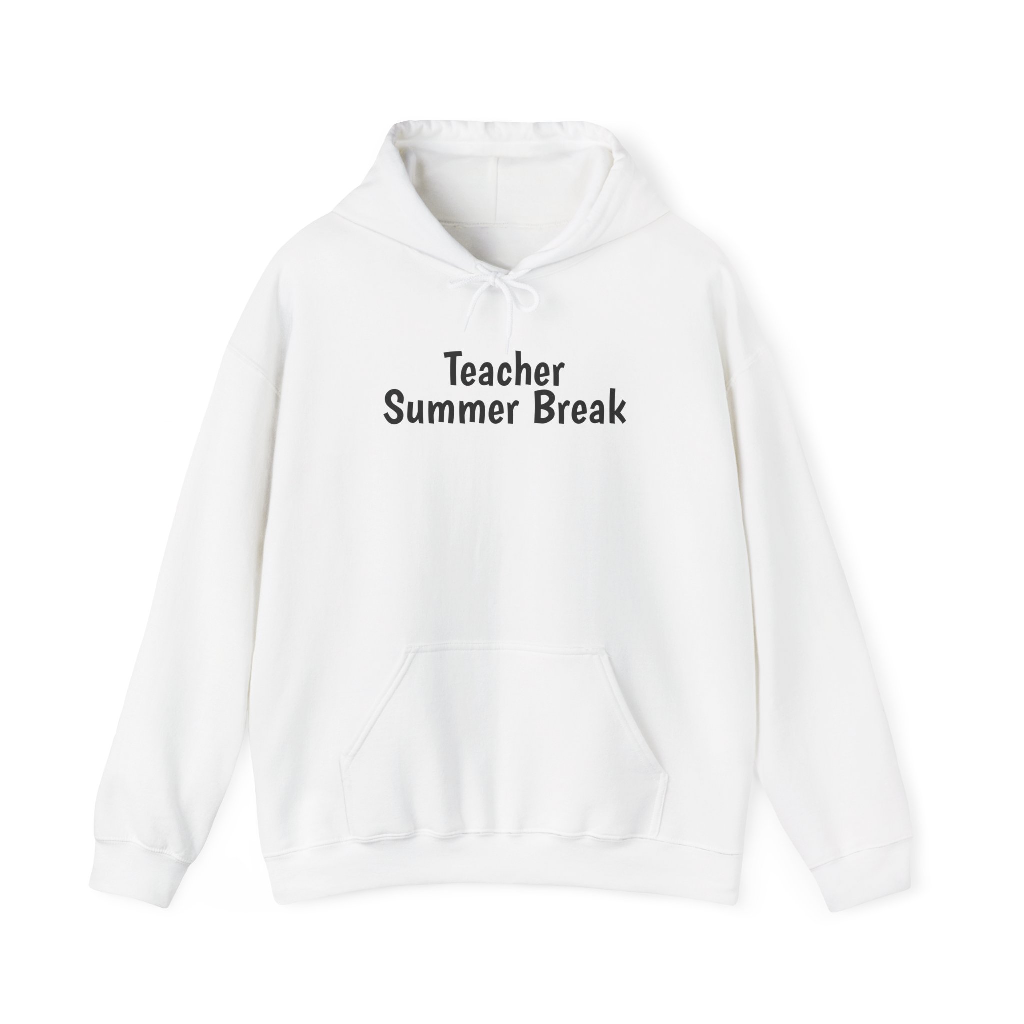 Teacher Summer Break Hoodie | Funny Sarcastic Hoodie | Gift for Teacher - Black Text - Hoodie