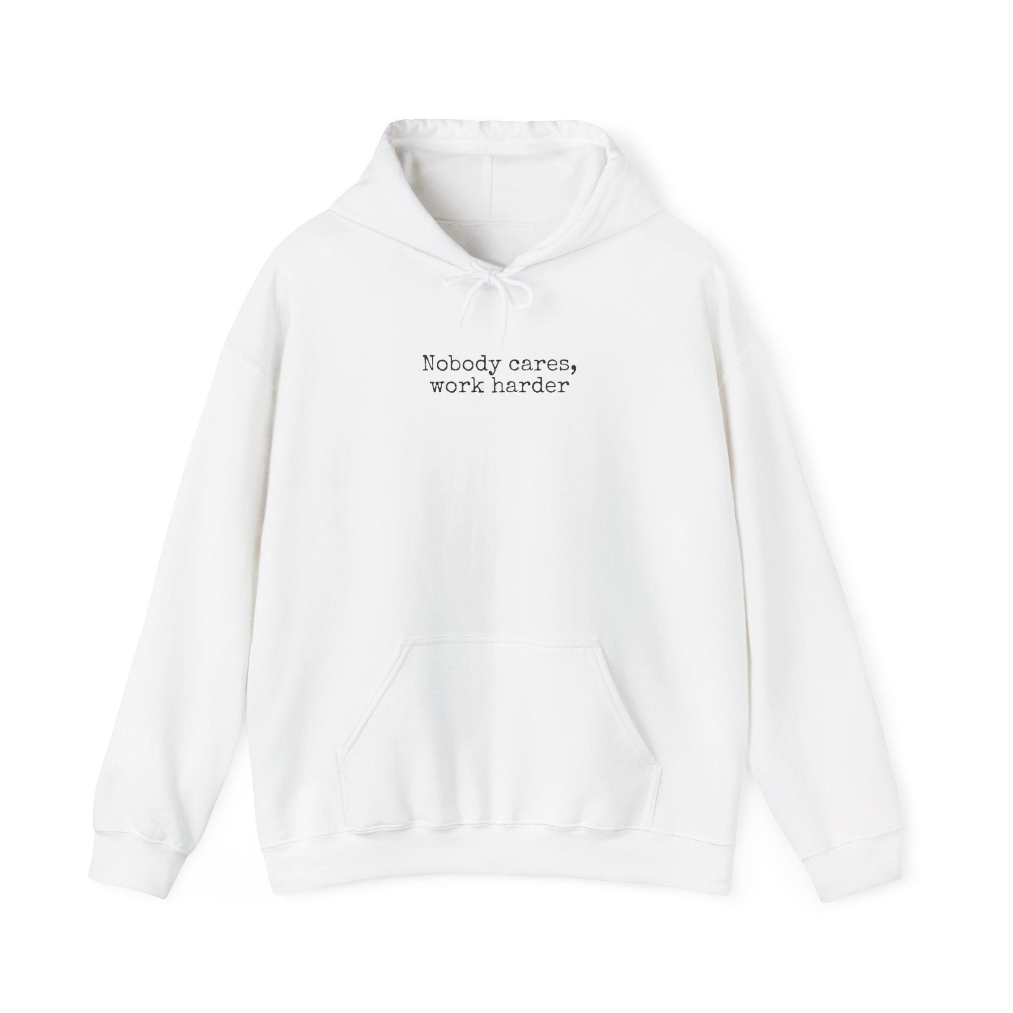 Nobody Cares Work Harder Hoodie | Bold Hoodie | Gift for Hustlers - Black Text - Hoodie