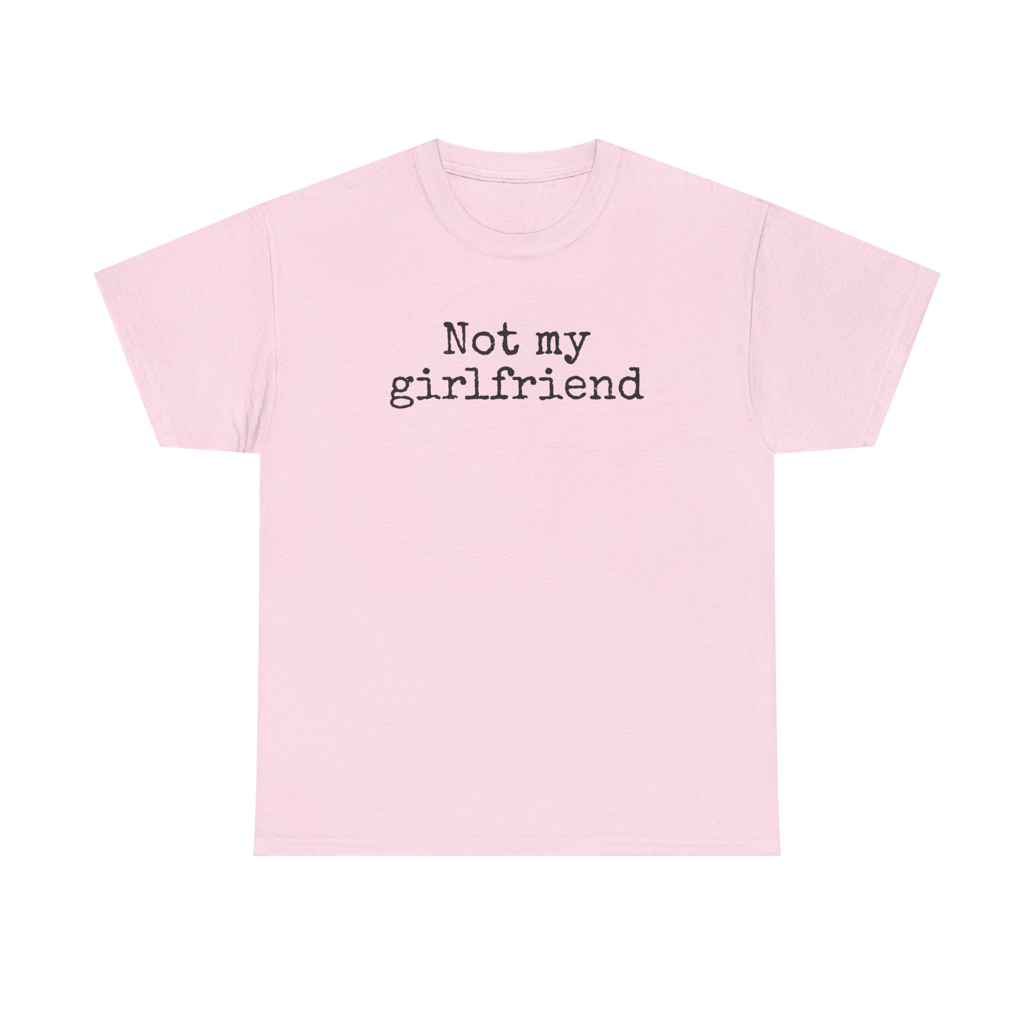 Not My Girlfriend Shirt | Funny Sarcastic Tee | Gift for Dating Humor - Black Text - T-Shirt - Image 9