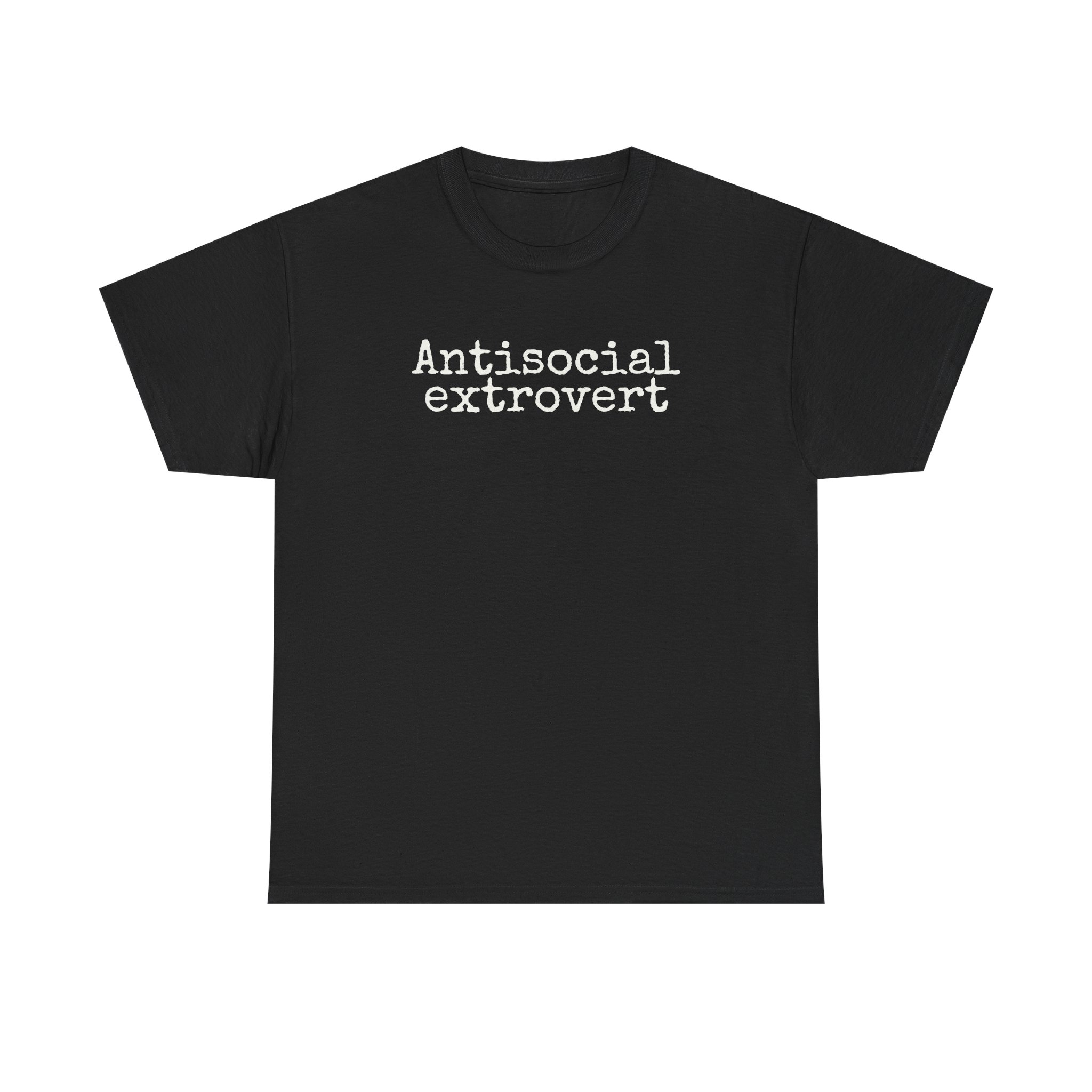 Antisocial Extrovert Shirt | Funny Sarcastic Tee | Gift for Introverts - White Text - T-Shirt