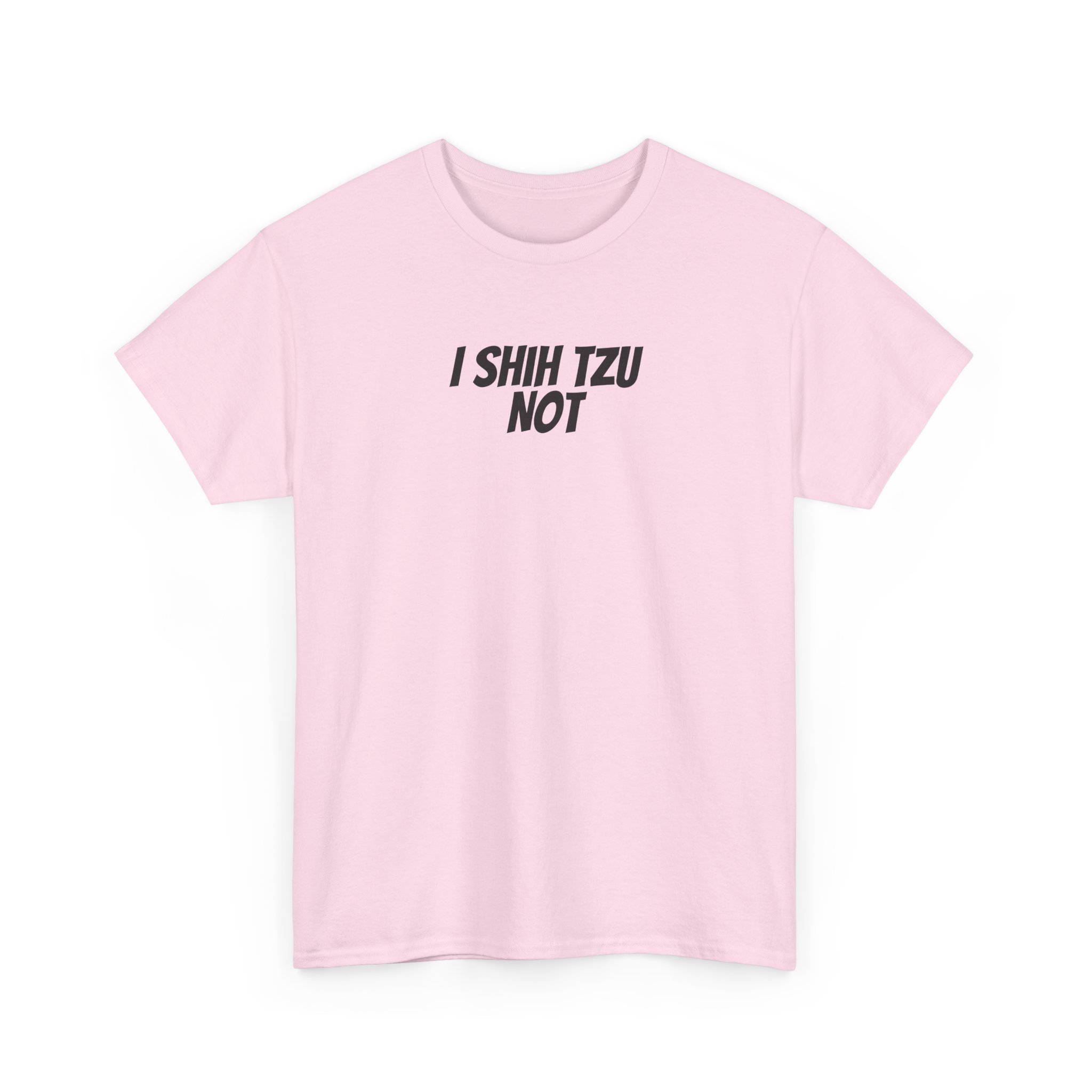 I Shih Tzu Not Shirt | Funny Sarcastic Tee | Gift for Dog Mom - Black Text - T-Shirt - Image 11