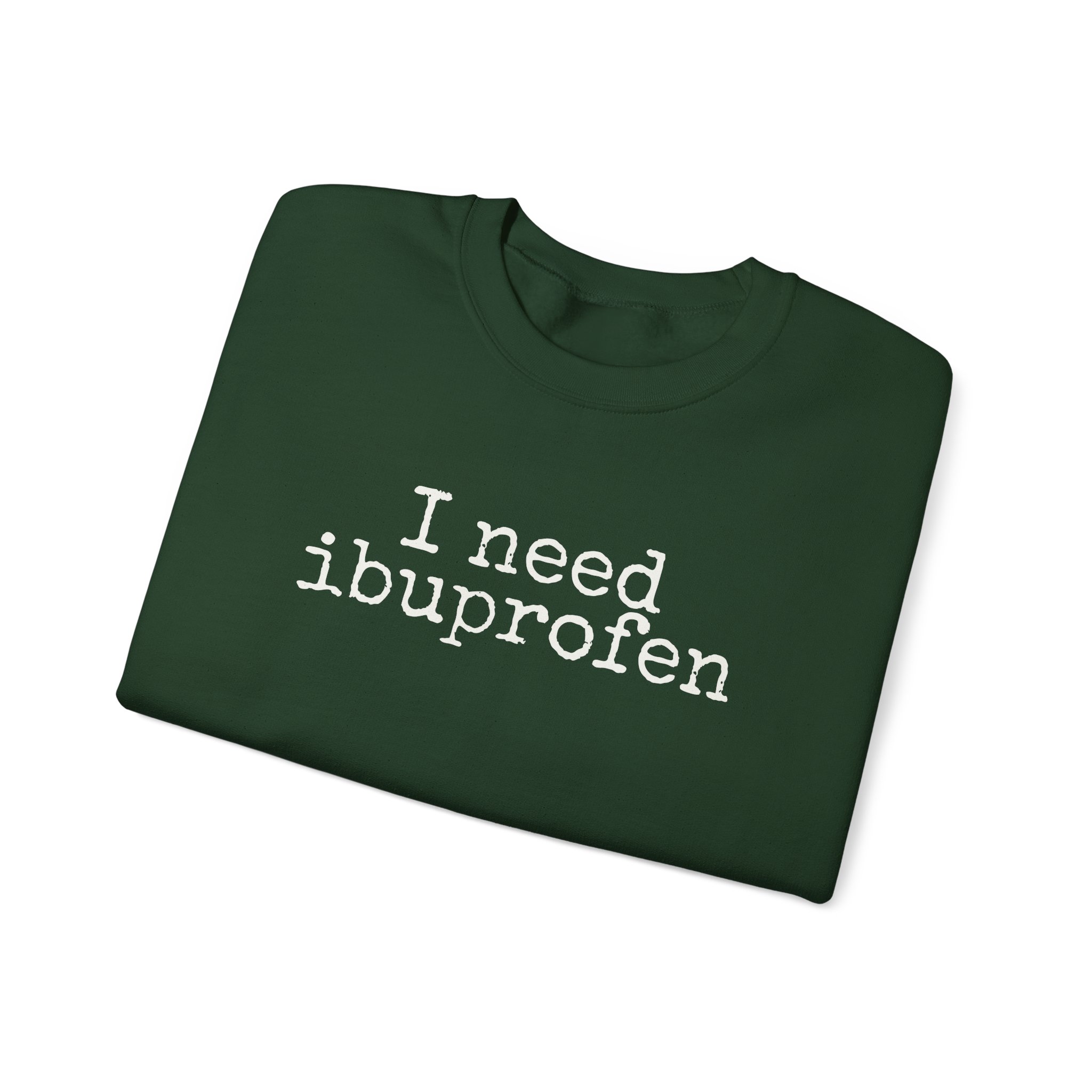 I Need Ibuprofen Sweatshirt | Funny Sarcastic Sweatshirt | Gift for Adults - White Text - Sweatshirt - Image 11