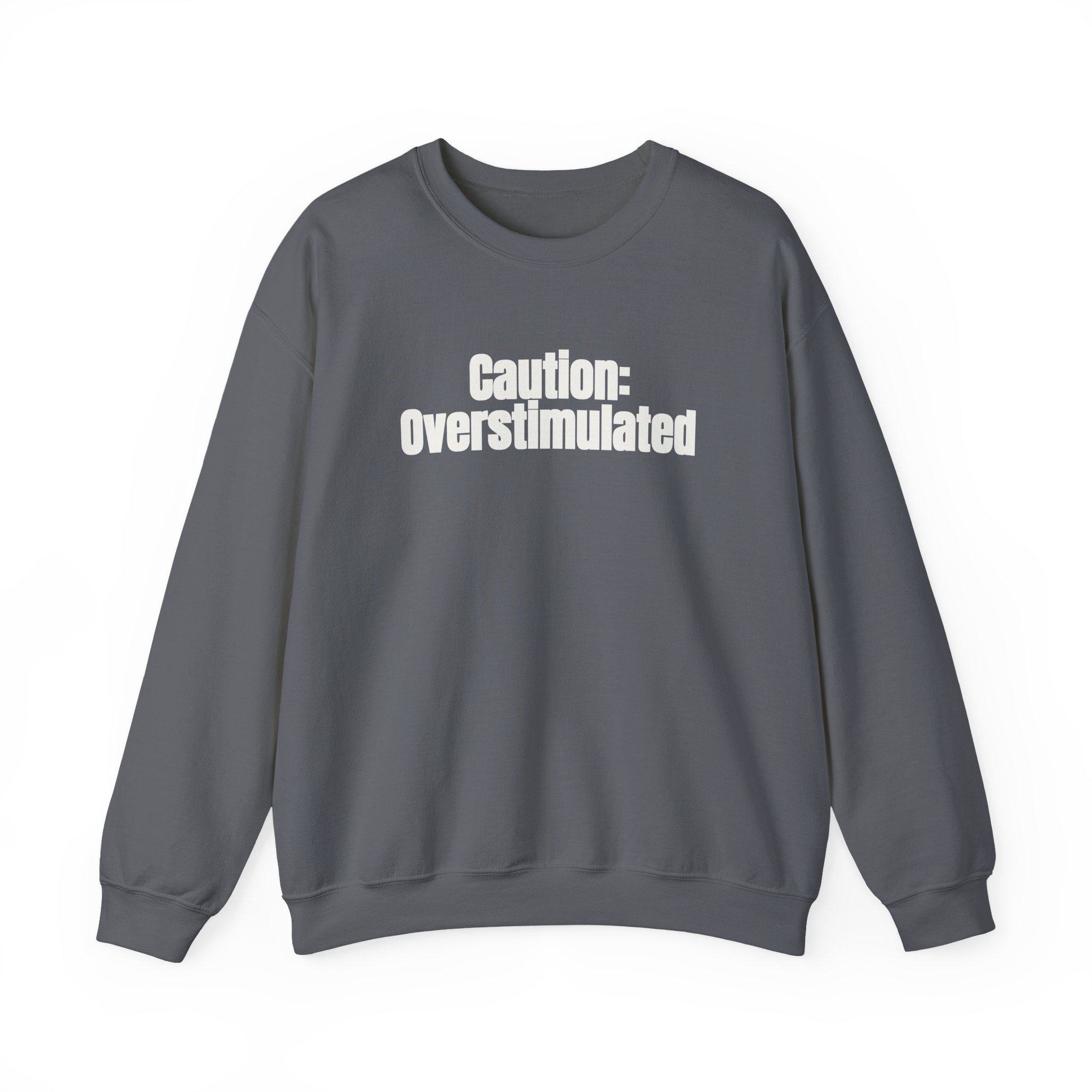 Caution: Overstimulated Sweatshirt | Funny Sarcastic Sweatshirt | Gift for Introvert - White Text - Sweatshirt - Image 13
