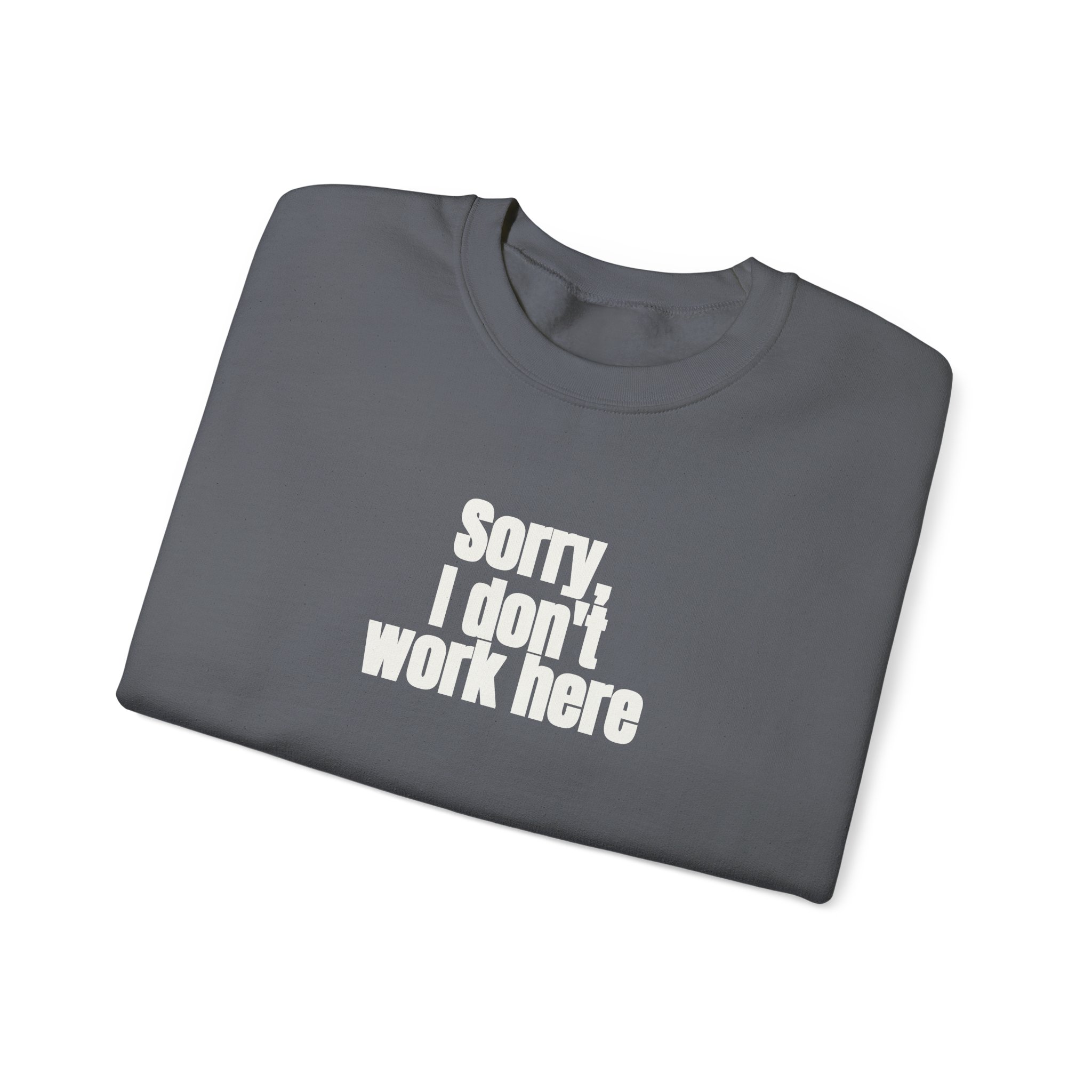 Sorry, I Don't Work Here Sweatshirt | Sarcastic Sweatshirt | Gift for Introverts - White Text - Sweatshirt - Image 15