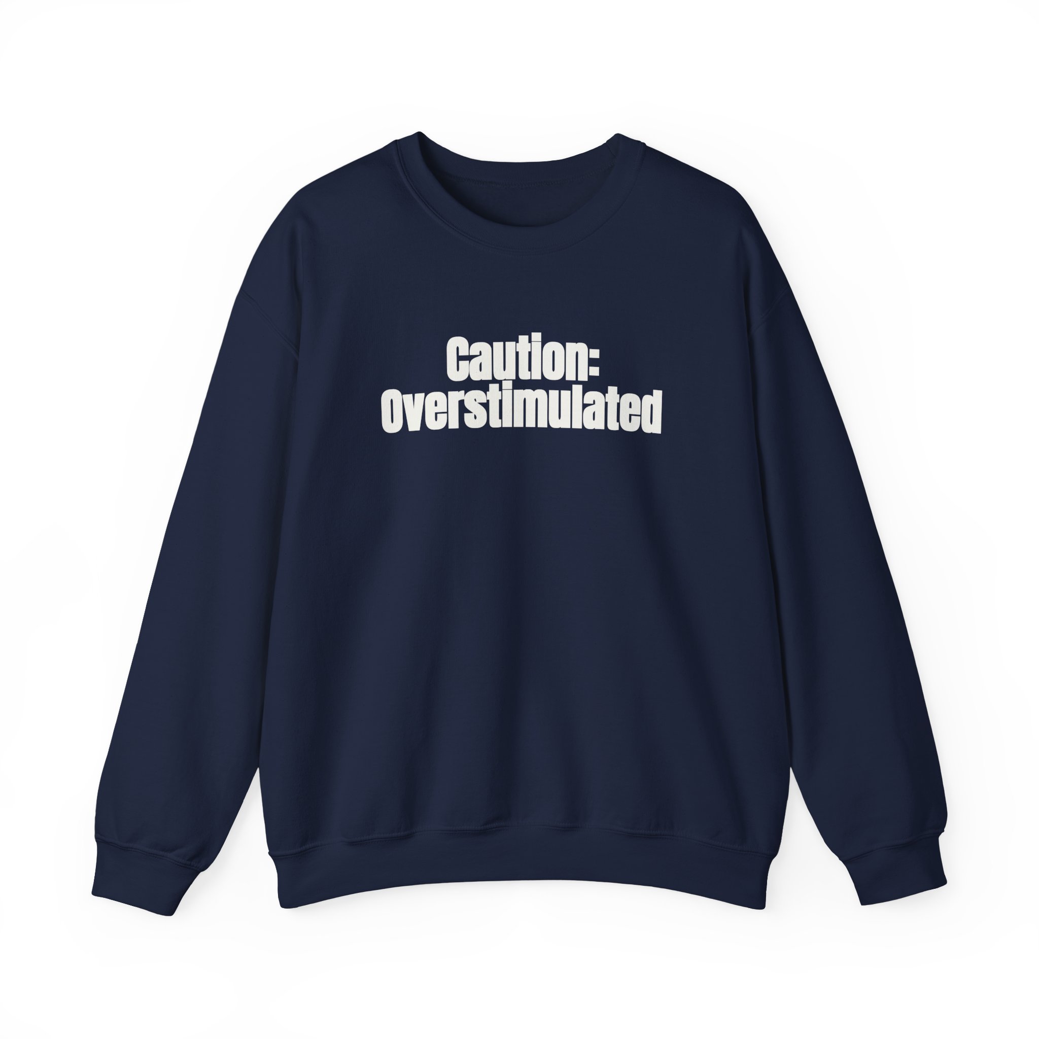 Caution: Overstimulated Sweatshirt | Funny Sarcastic Sweatshirt | Gift for Introvert - White Text - Sweatshirt - Image 17