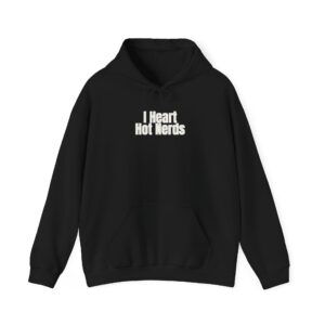 I Heart Hot Nerds Hoodie | Funny Sarcastic Hoodie | Gift for Gen Z - White Text - Hoodie