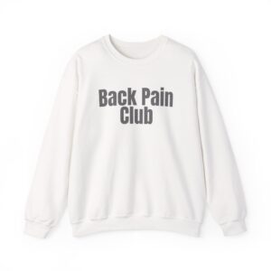 Back Pain Club Sweatshirt | Funny Sarcastic Sweatshirt | Gift for Adults - Black Text - Sweatshirt