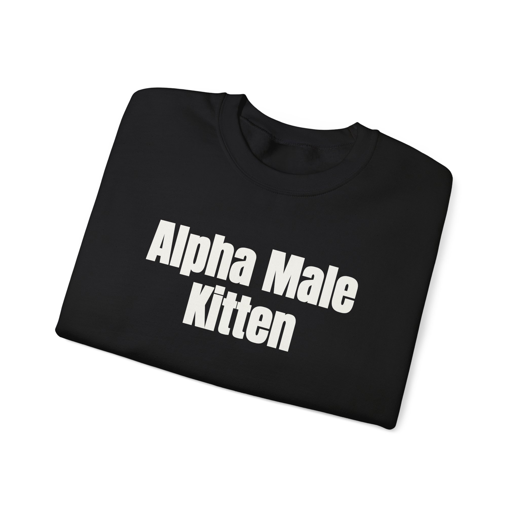 Alpha Male Kitten Sweatshirt | Funny Sarcastic Sweatshirt | Gift for Him - White Text - Sweatshirt - Image 3