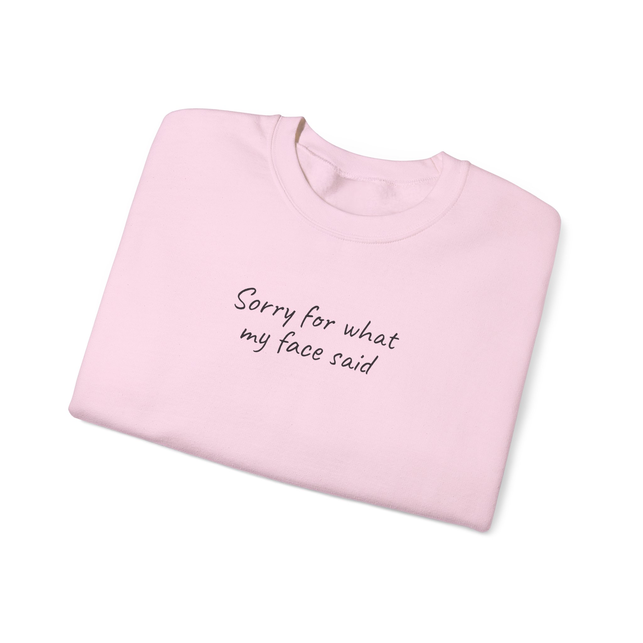 Sorry For What My Face Said Sweatshirt | Sassy Sweatshirt | Gift for Sarcastic Friend - Black Text - Sweatshirt - Image 15